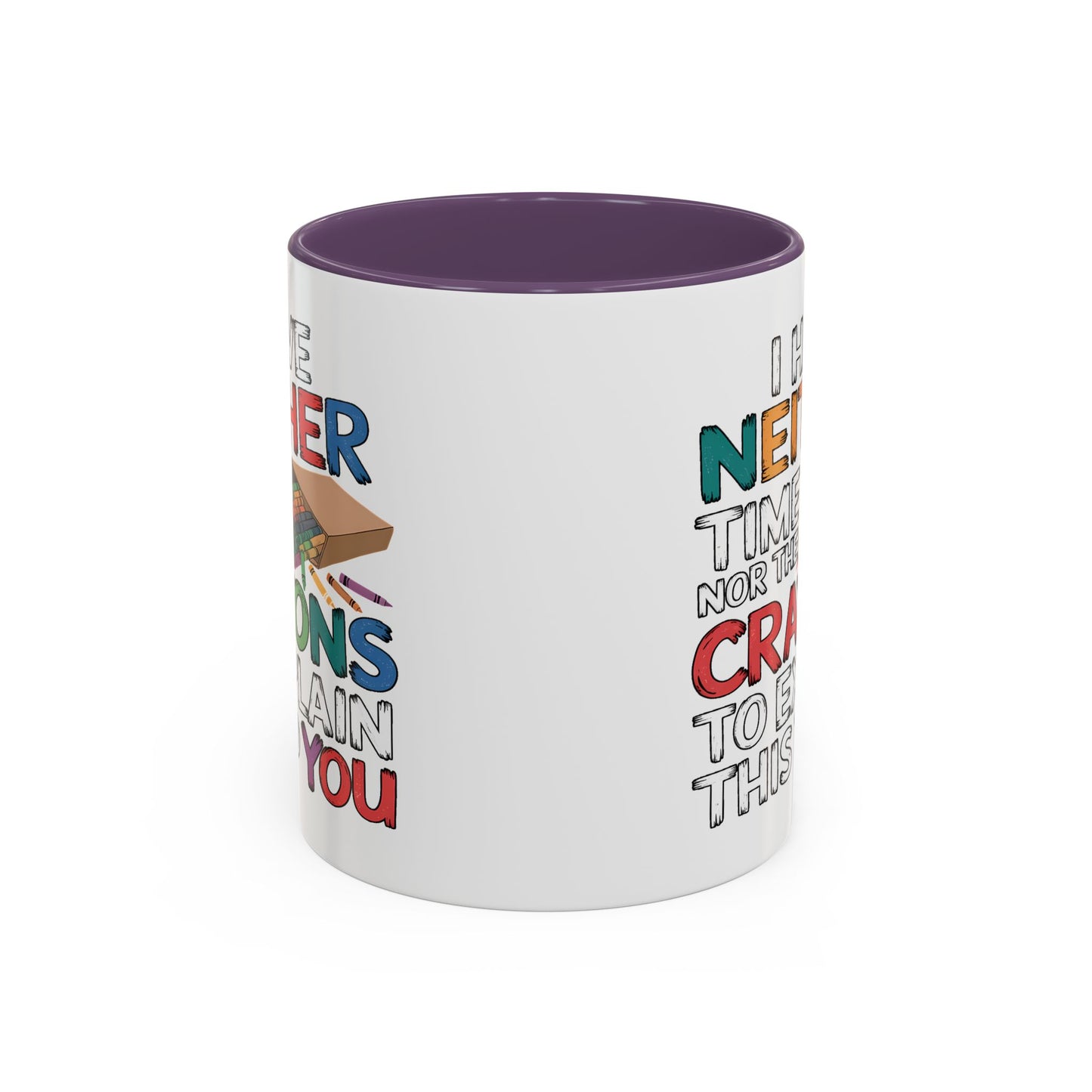 Adult Mug - I Have Neither The Time