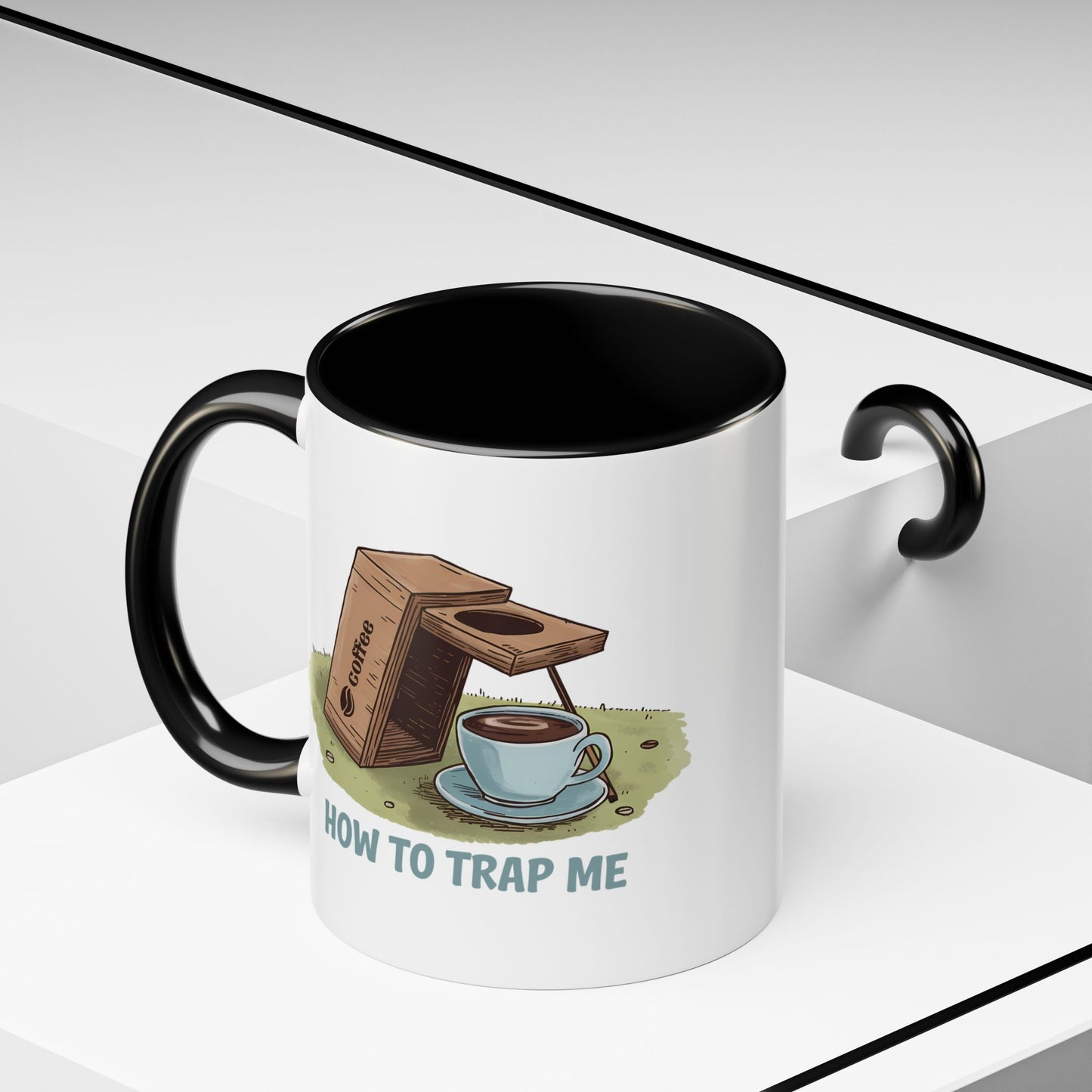 Humor Mug - How to Trap Me