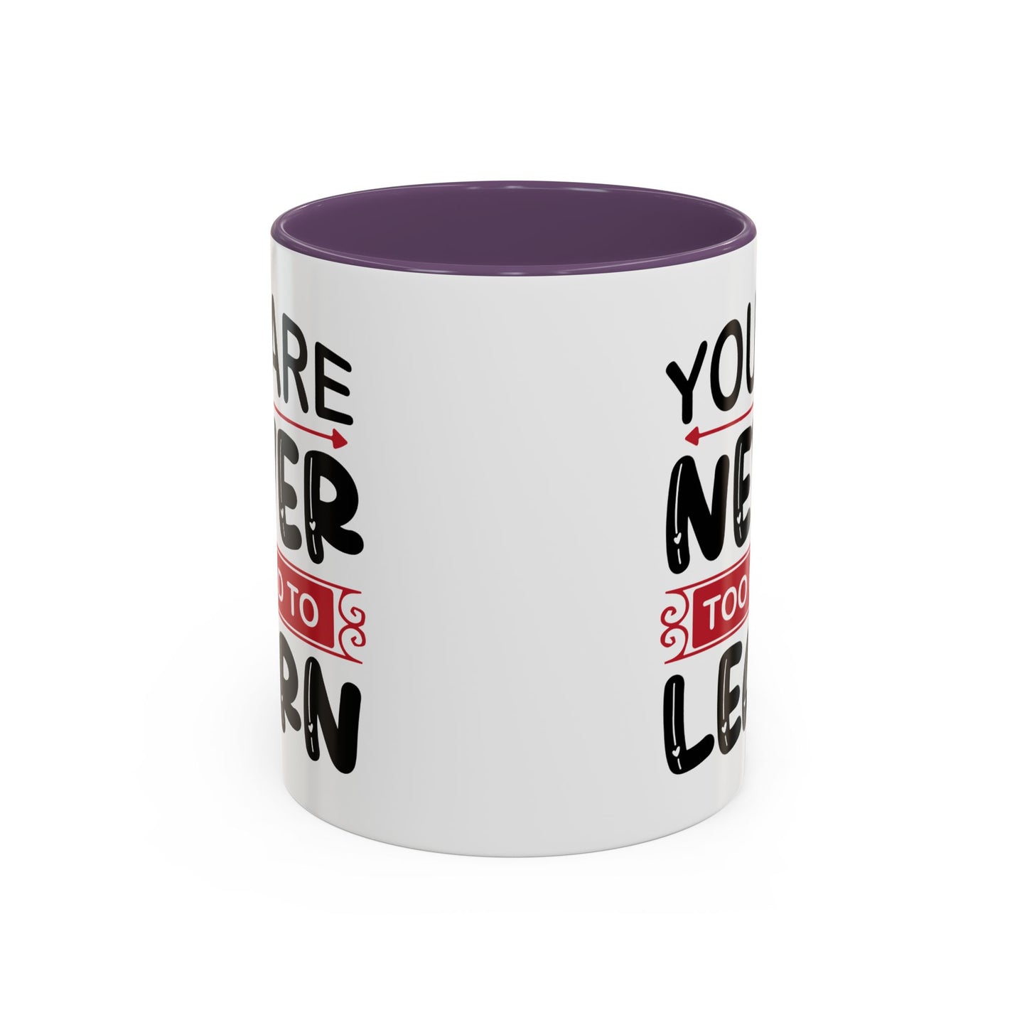 Motivation Mug - You Are Never Too Old To Learn