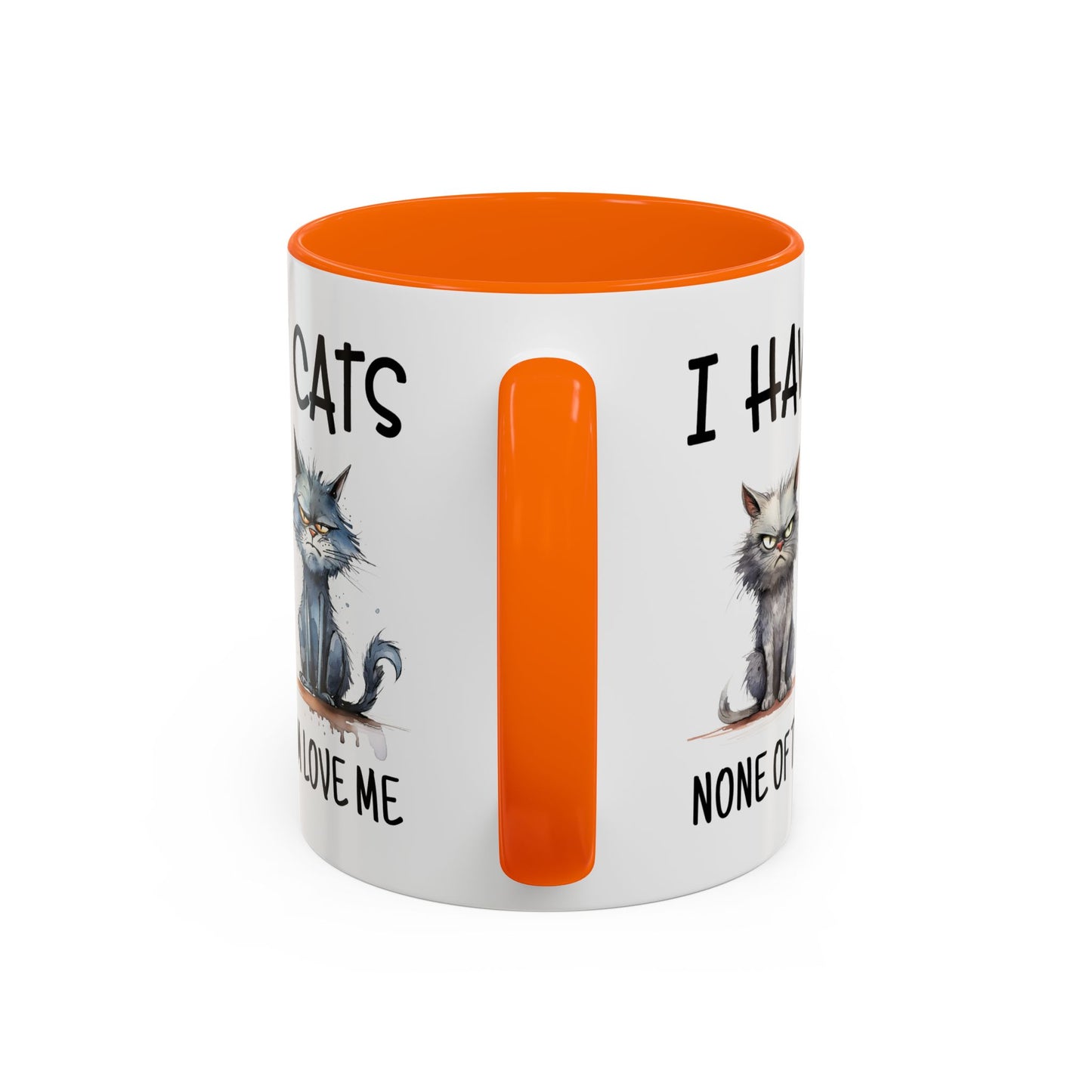 Humor Mug - I Have Cats None of Them Love Me