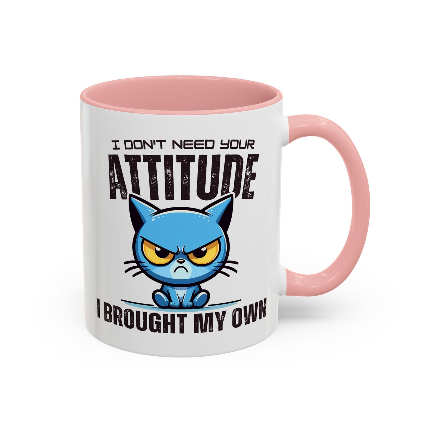 Animal Mug - I Don't Need Your Attitude