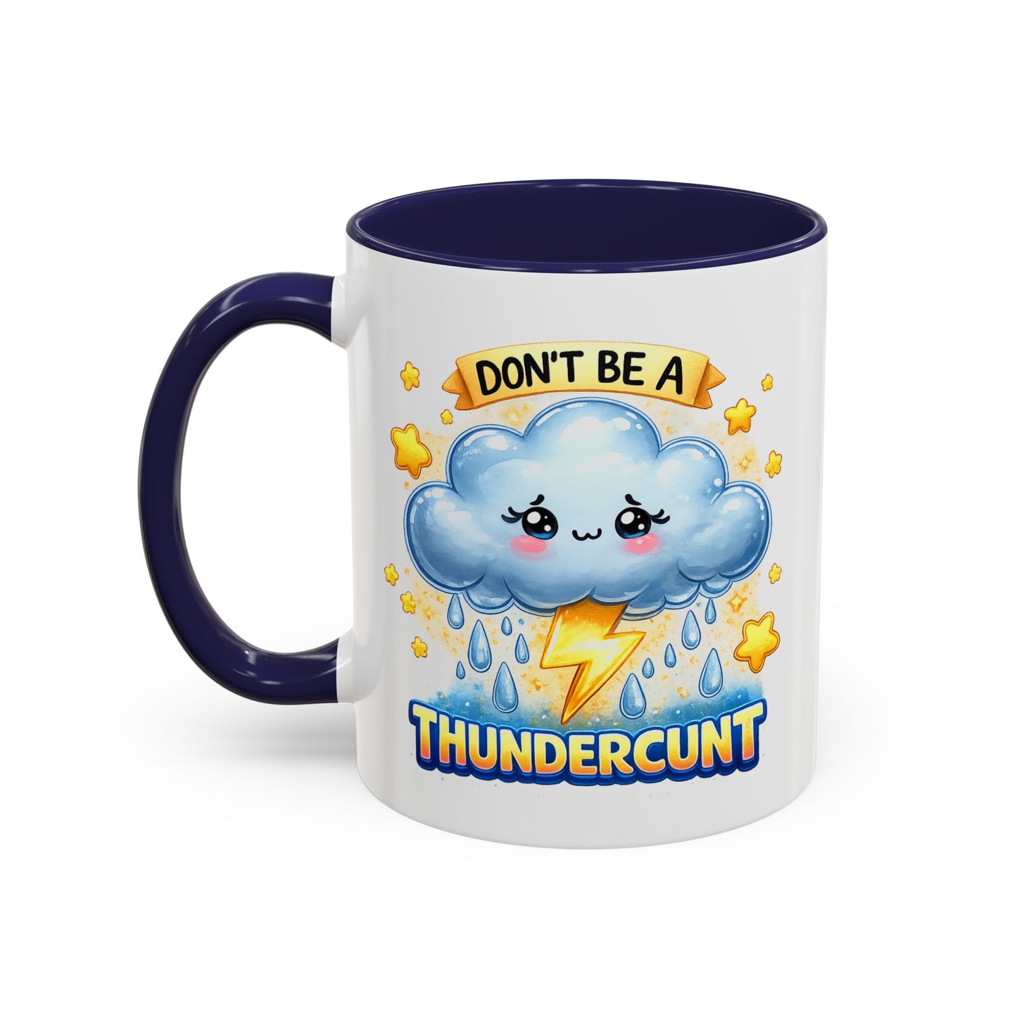 Humor Mug - Don't Be a Thundercunt