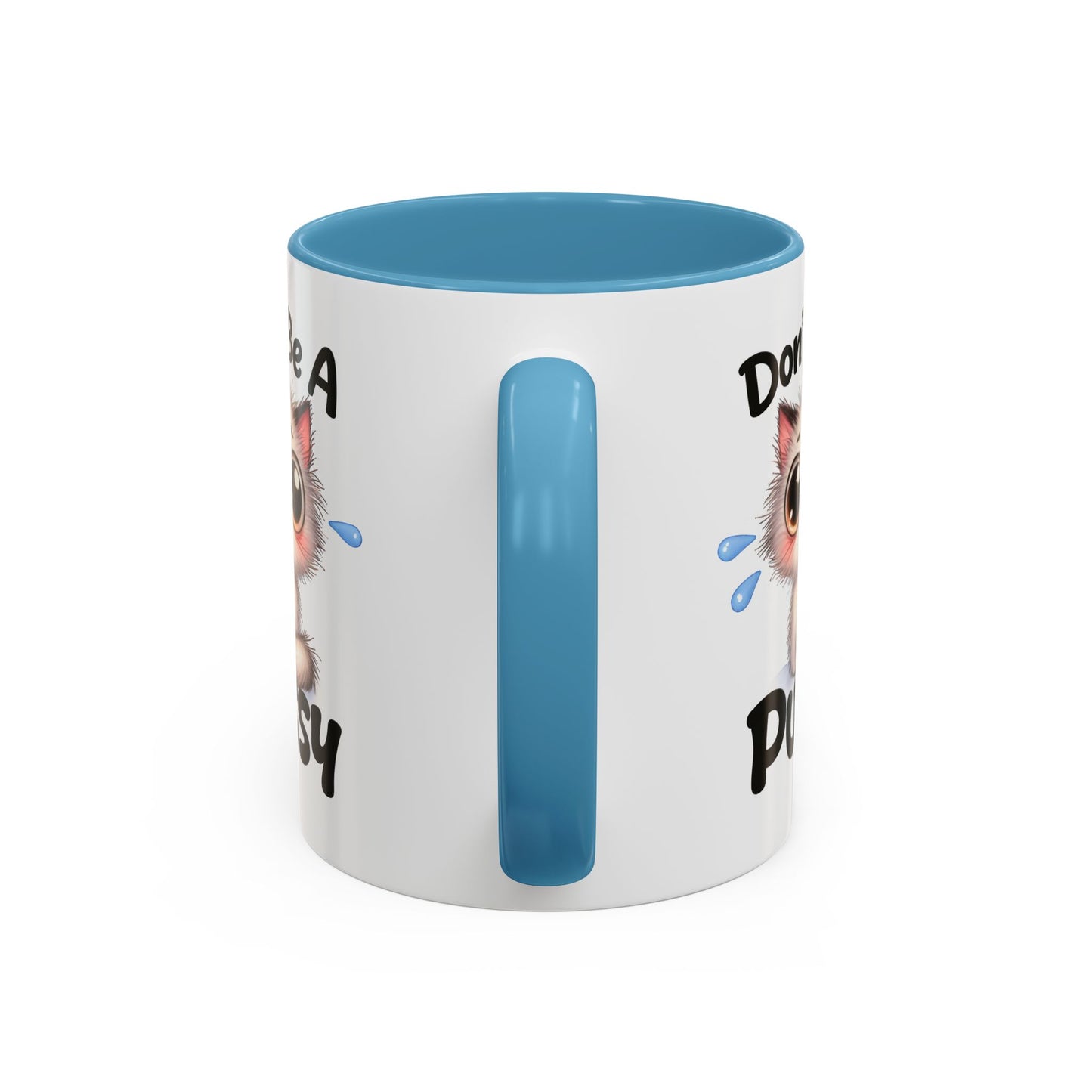 Humor Mug - Don't Be A Pussy