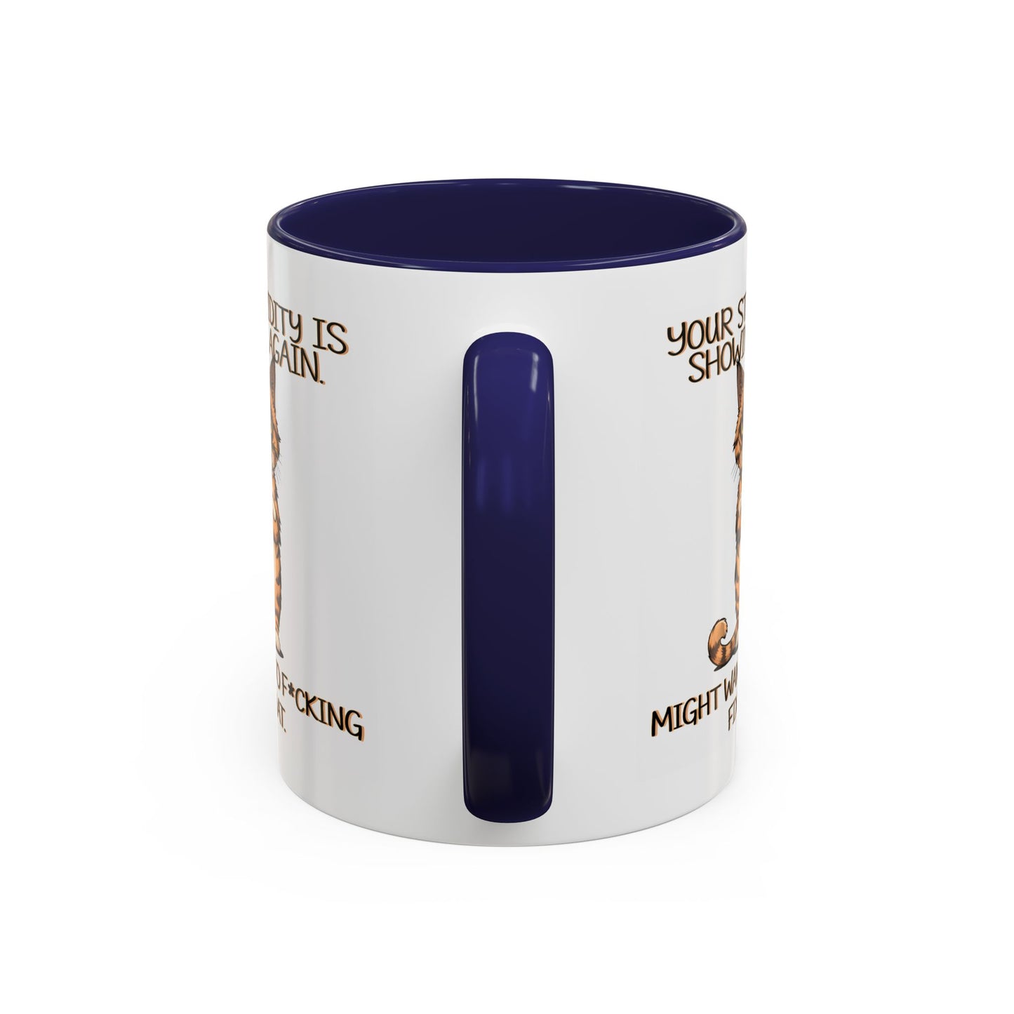 Humor Mug - Your Stupidity is Showing Again