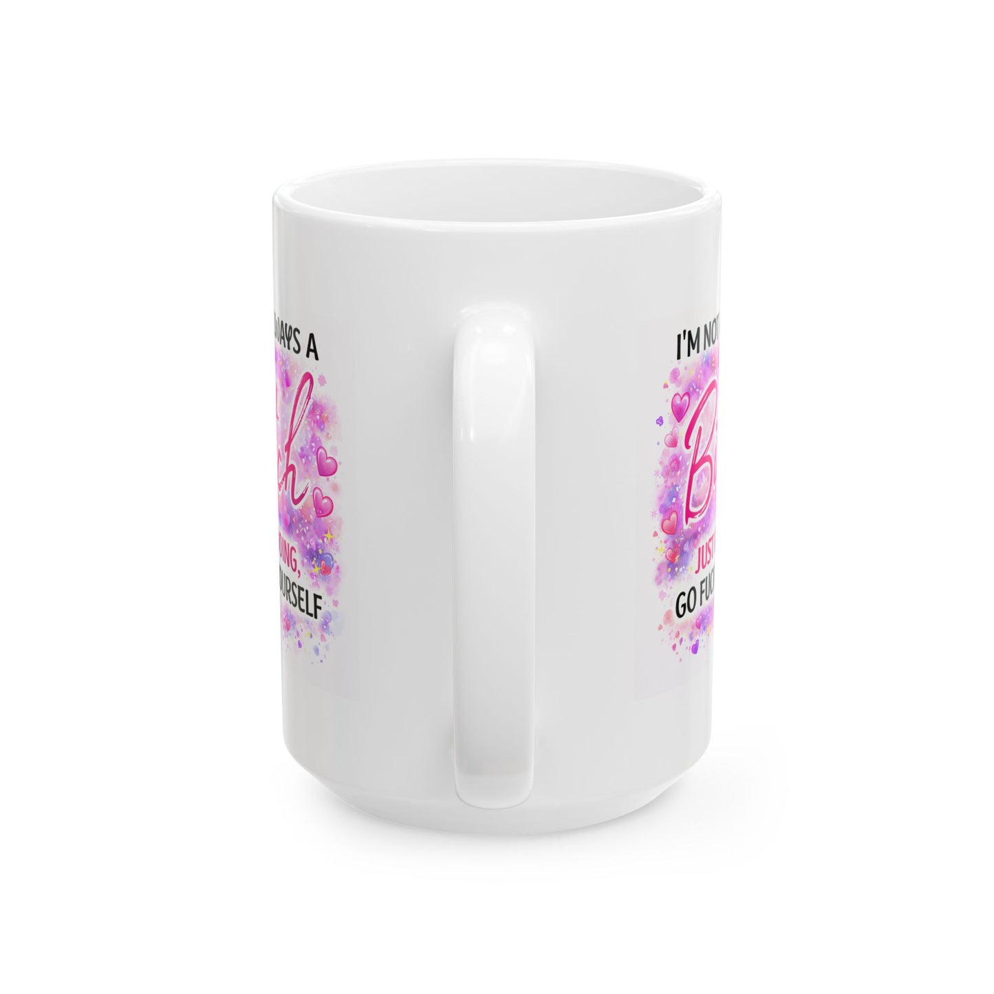 Adult Mug - I'm Not Always a Bitch