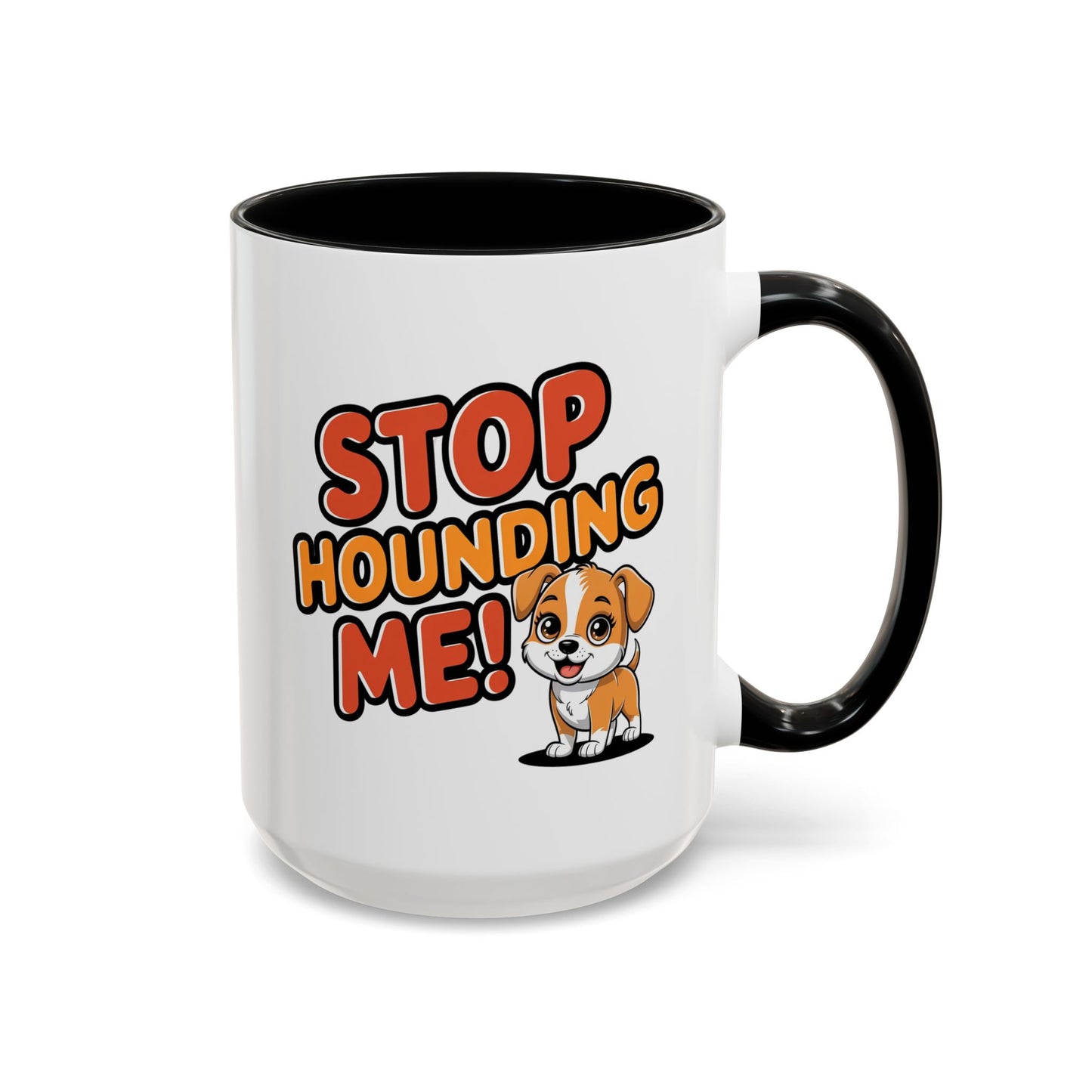 Animal Mug - Stop Hounding Me