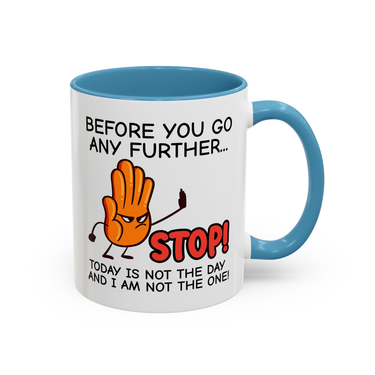 Humor Mug - Before You Go Any Further Stop!