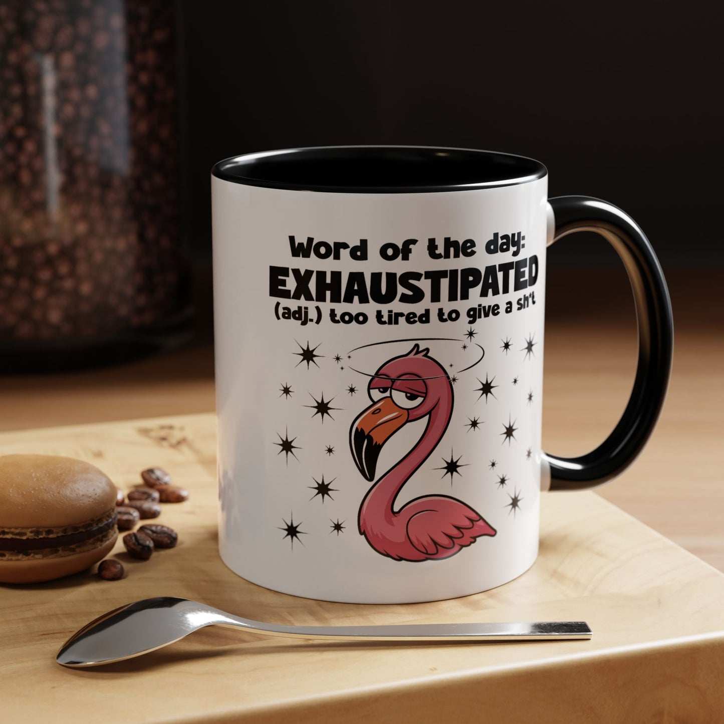 Humor Mug - Word of The Day Exhaustipated