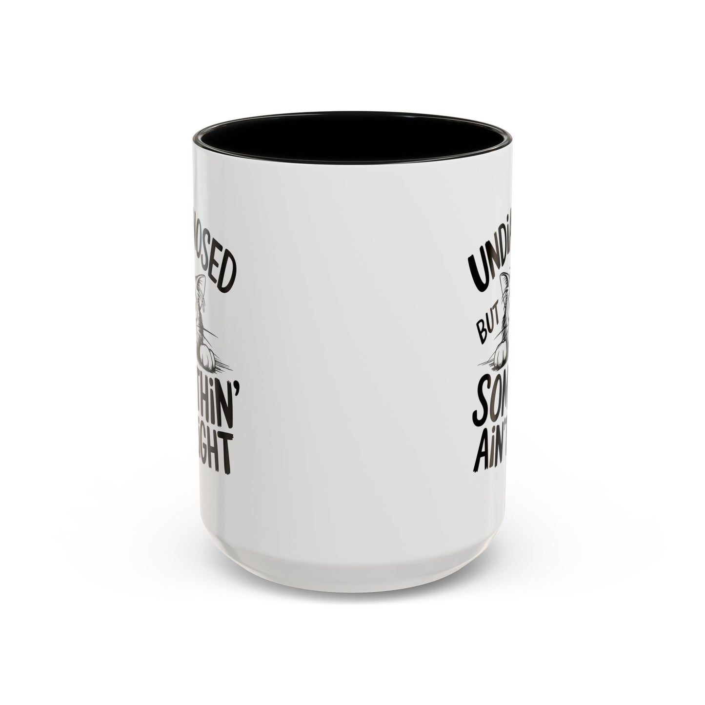 Animal Mug - Undiagnosed But Somethin' Ain't Right