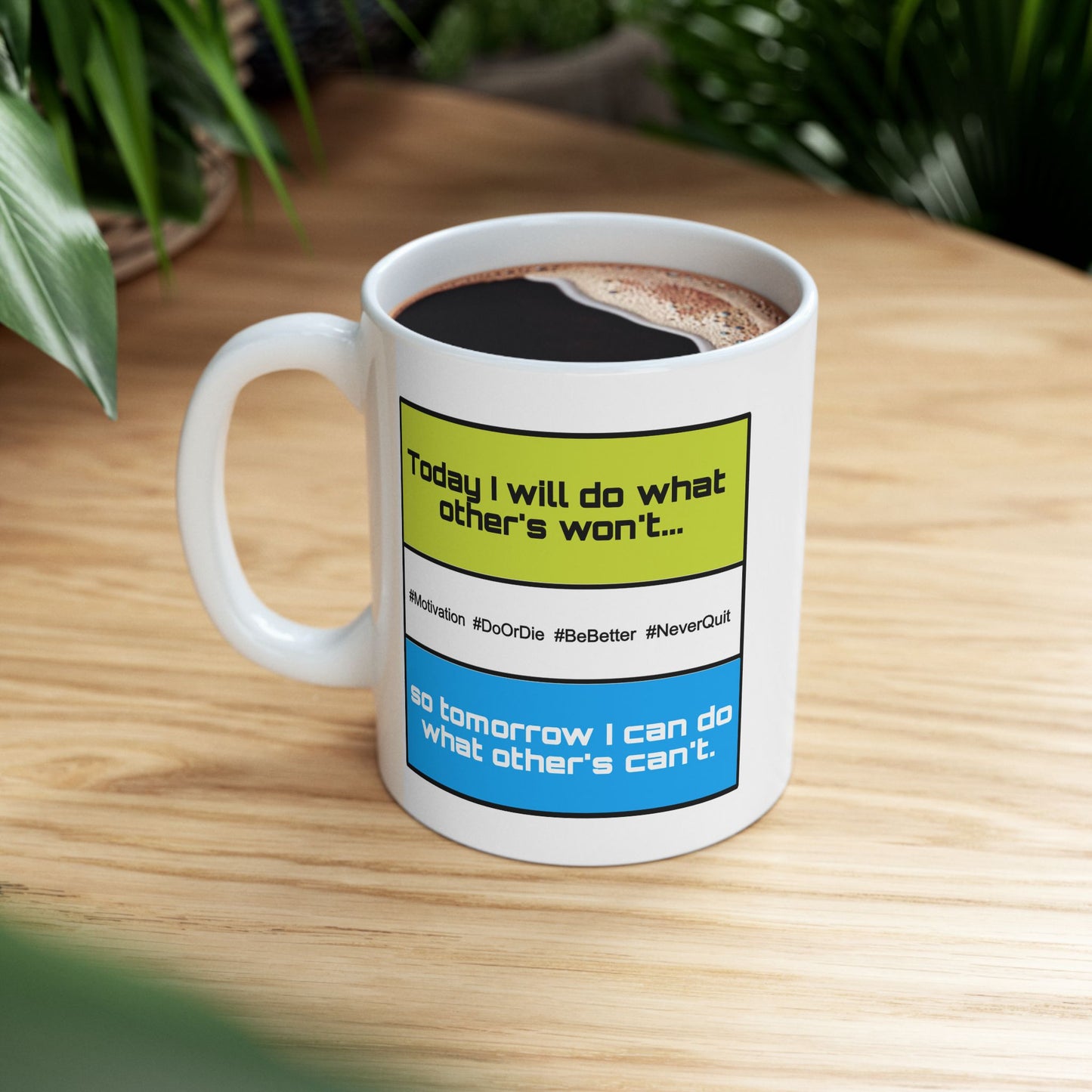 Motivation Mug - Today I Will Do What Others Won't