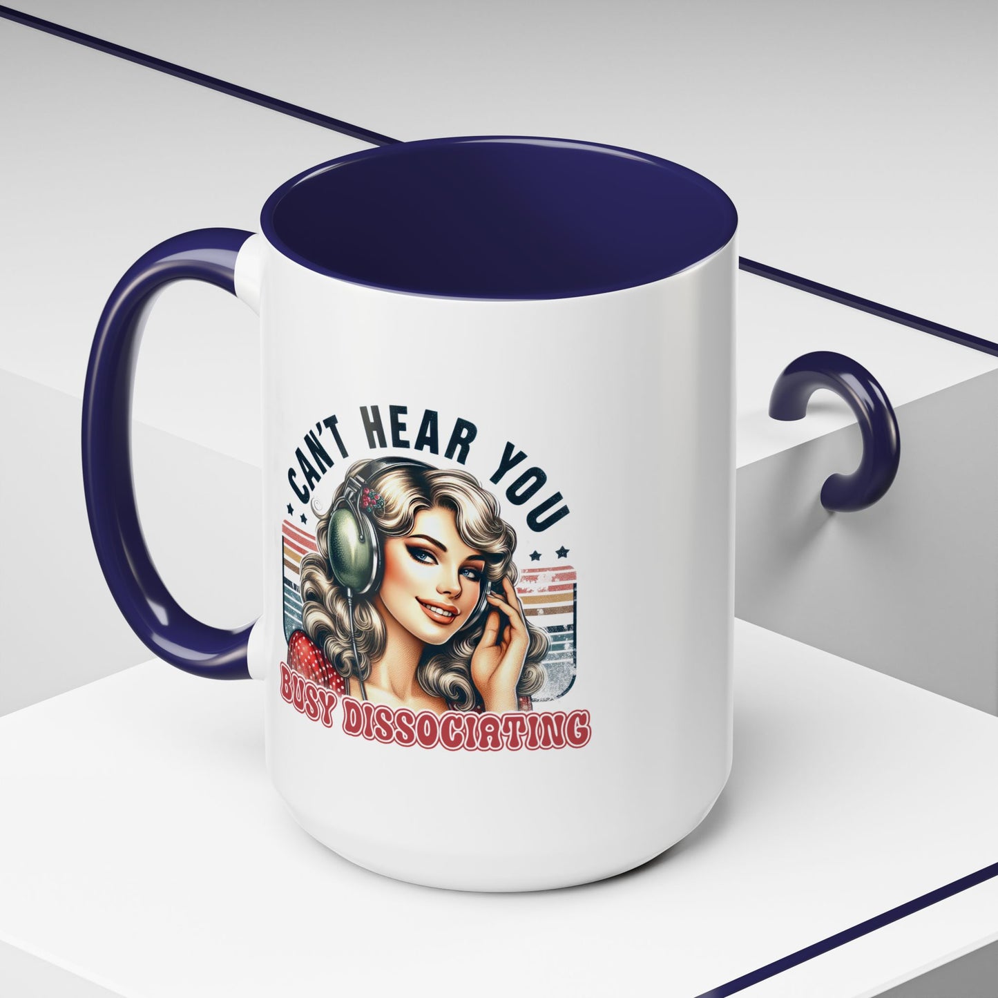 Humor Mug - Can't Hear You Busy Dissociating