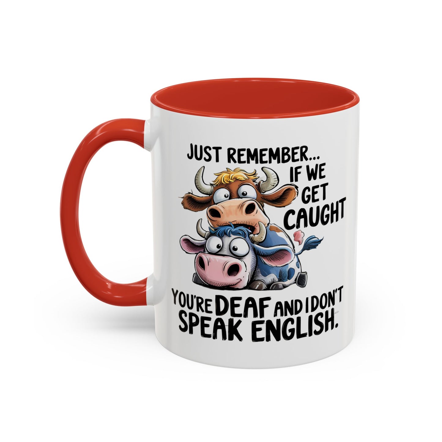 Humor Mug - Just Remember If We Get Caught