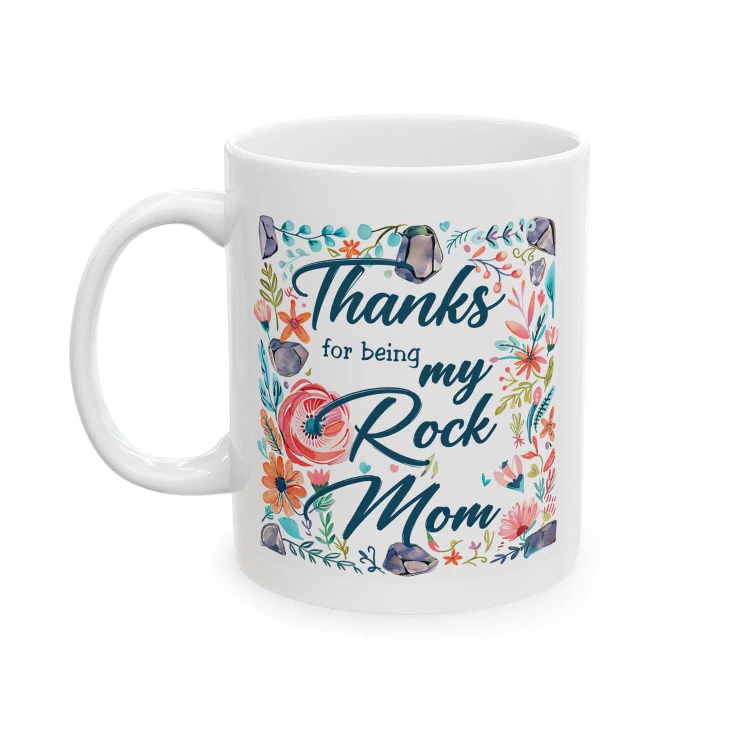 Mother's Day Mug - Thanks For Being My Rock