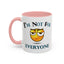 Humor Mug - I'm Not For Everyone