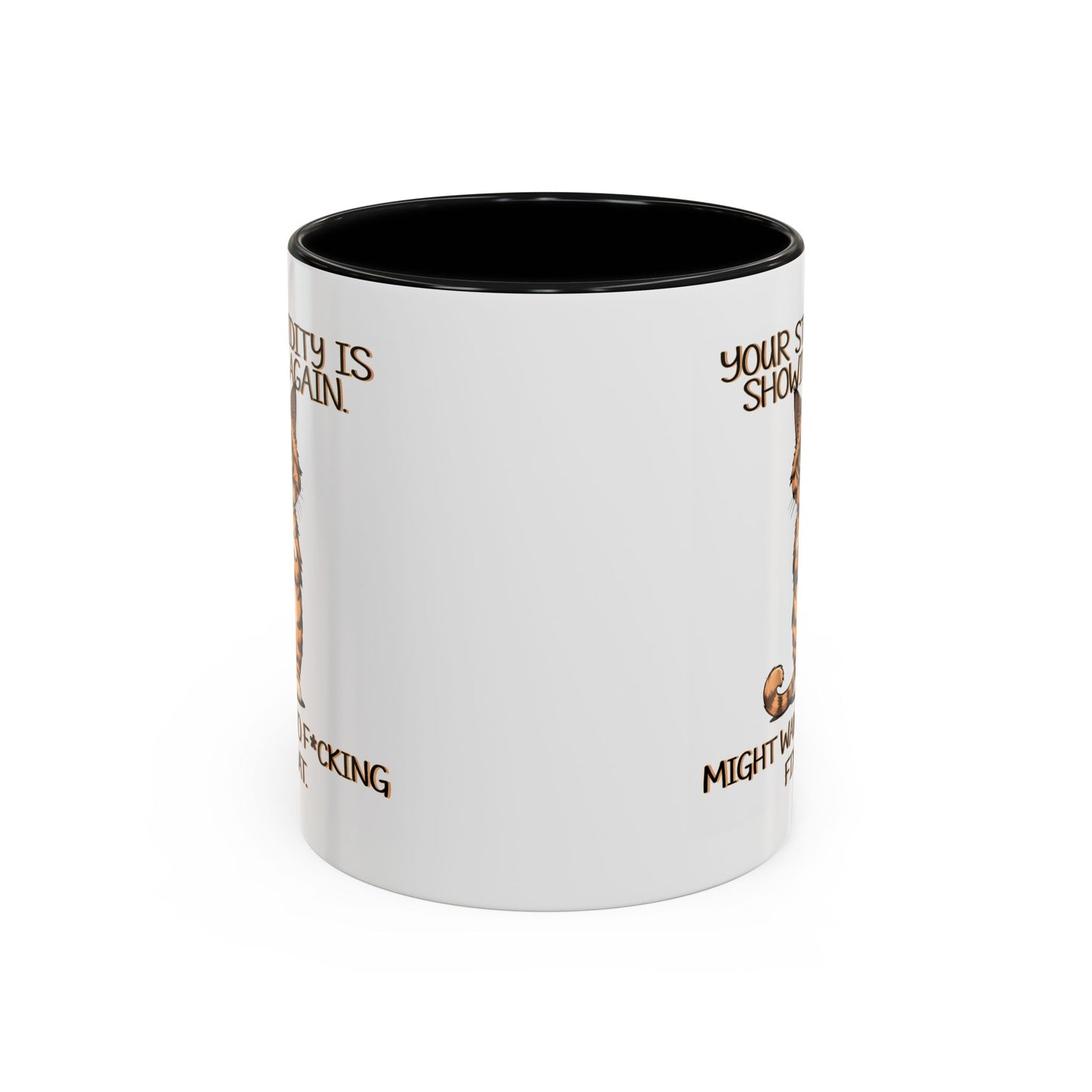 Humor Mug - Your Stupidity is Showing Again