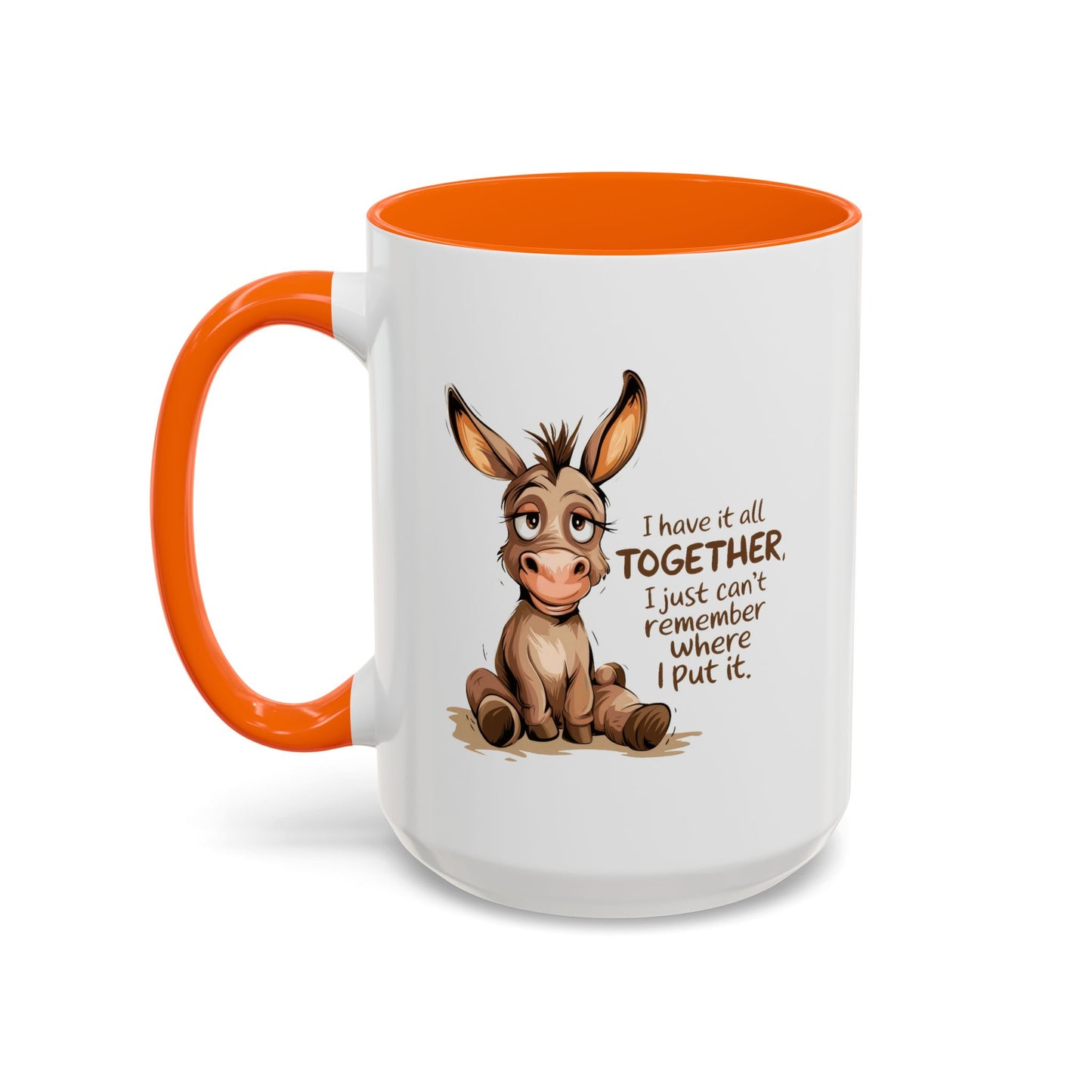 Humor Mug - I Have It All Together