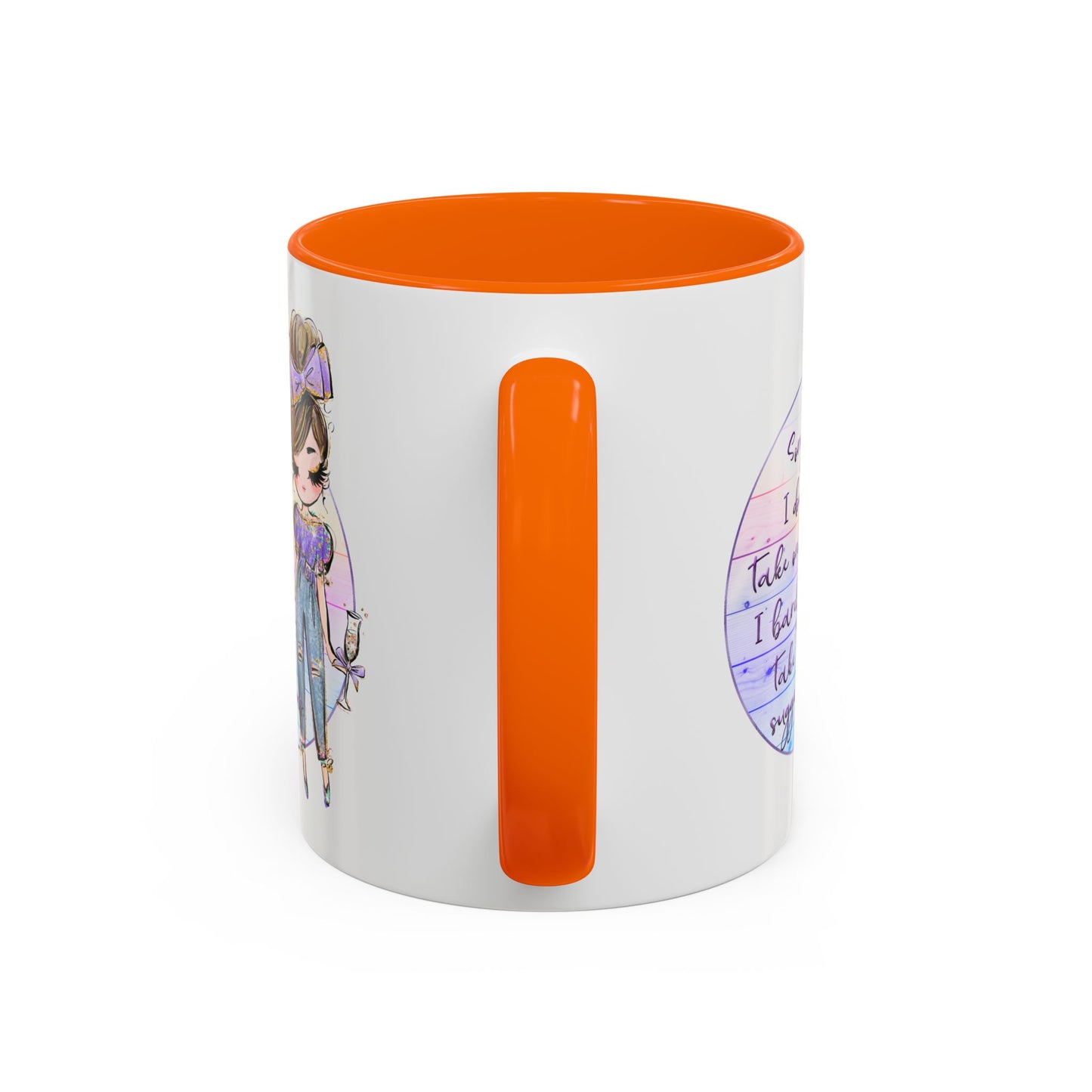 Humor Mug - Sorry I Don't Take Orders
