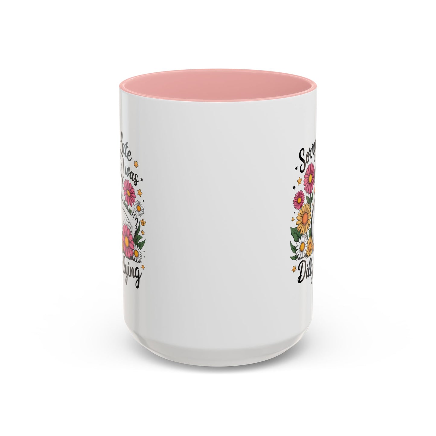 Humor Mug - Sorry I'm Late