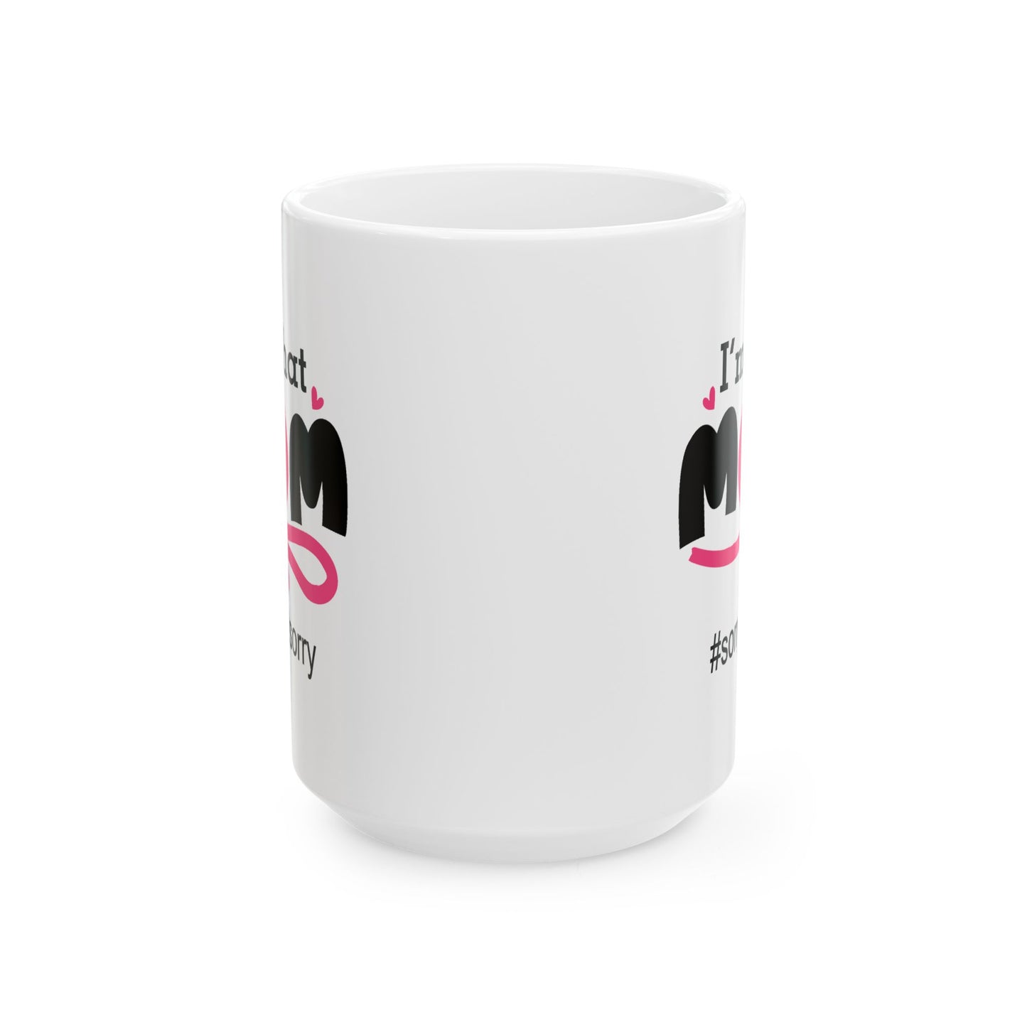 Humor Mug - I'm That Mom