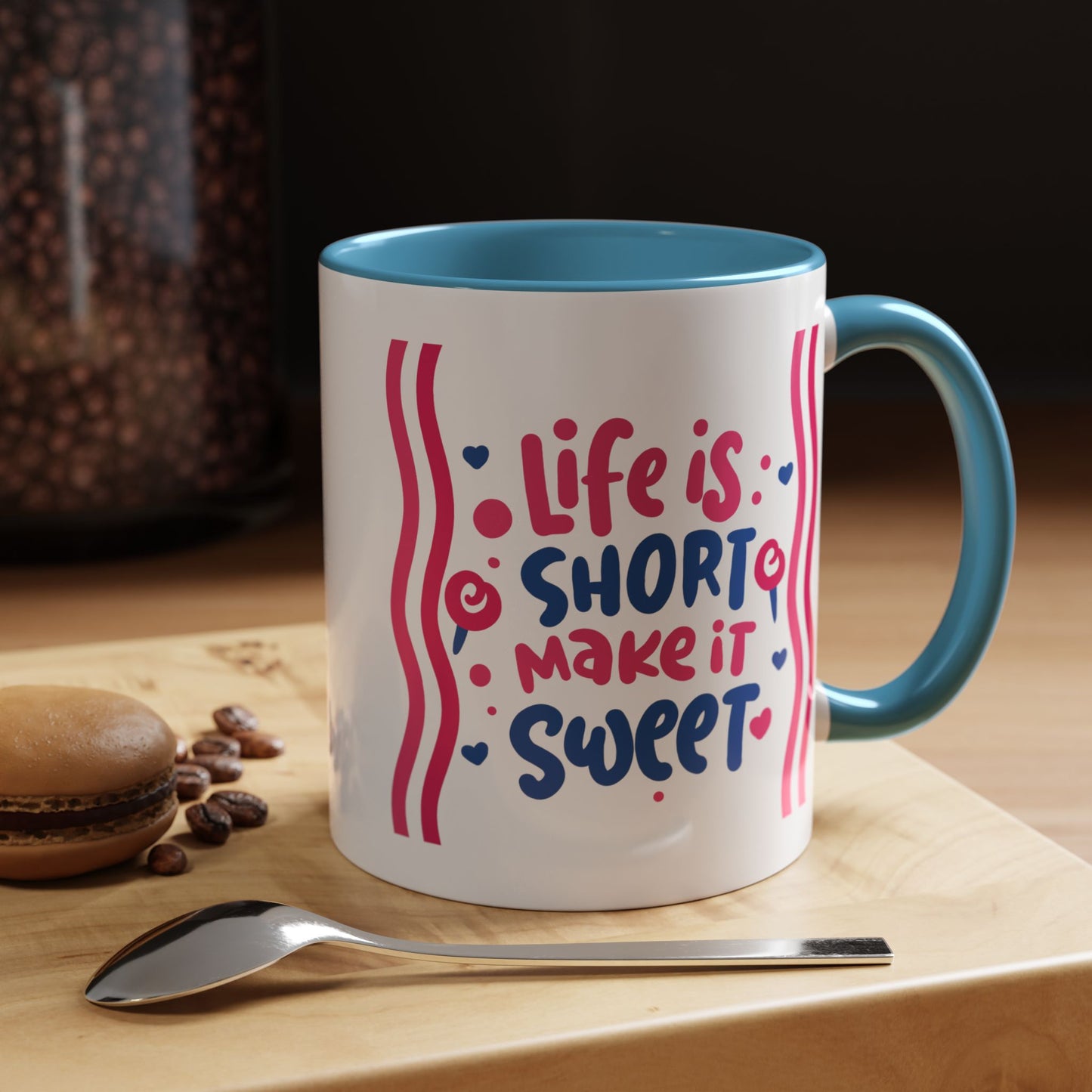 Motivation Mug - Life is Short Make it Sweet
