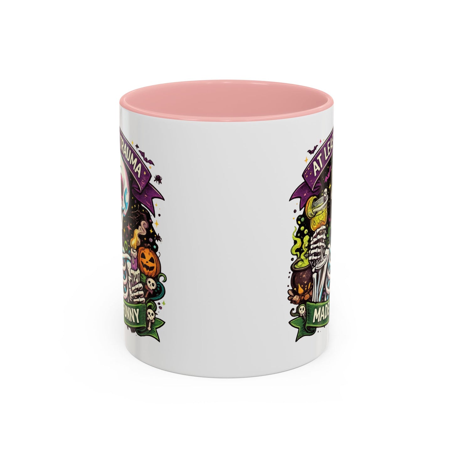 Humor Mug - At Least My Trauma