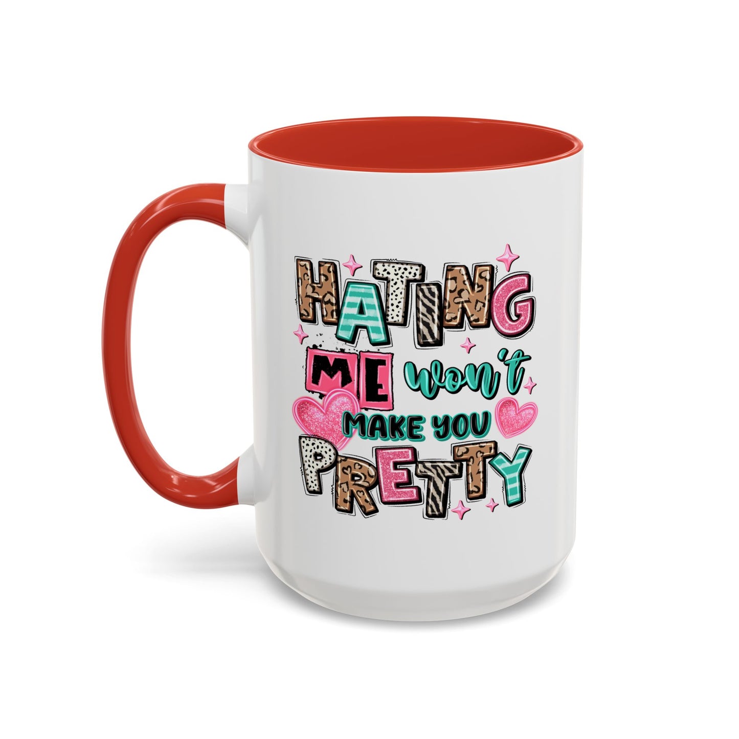 Adult Mug - Hating Me Won't Make You Pretty