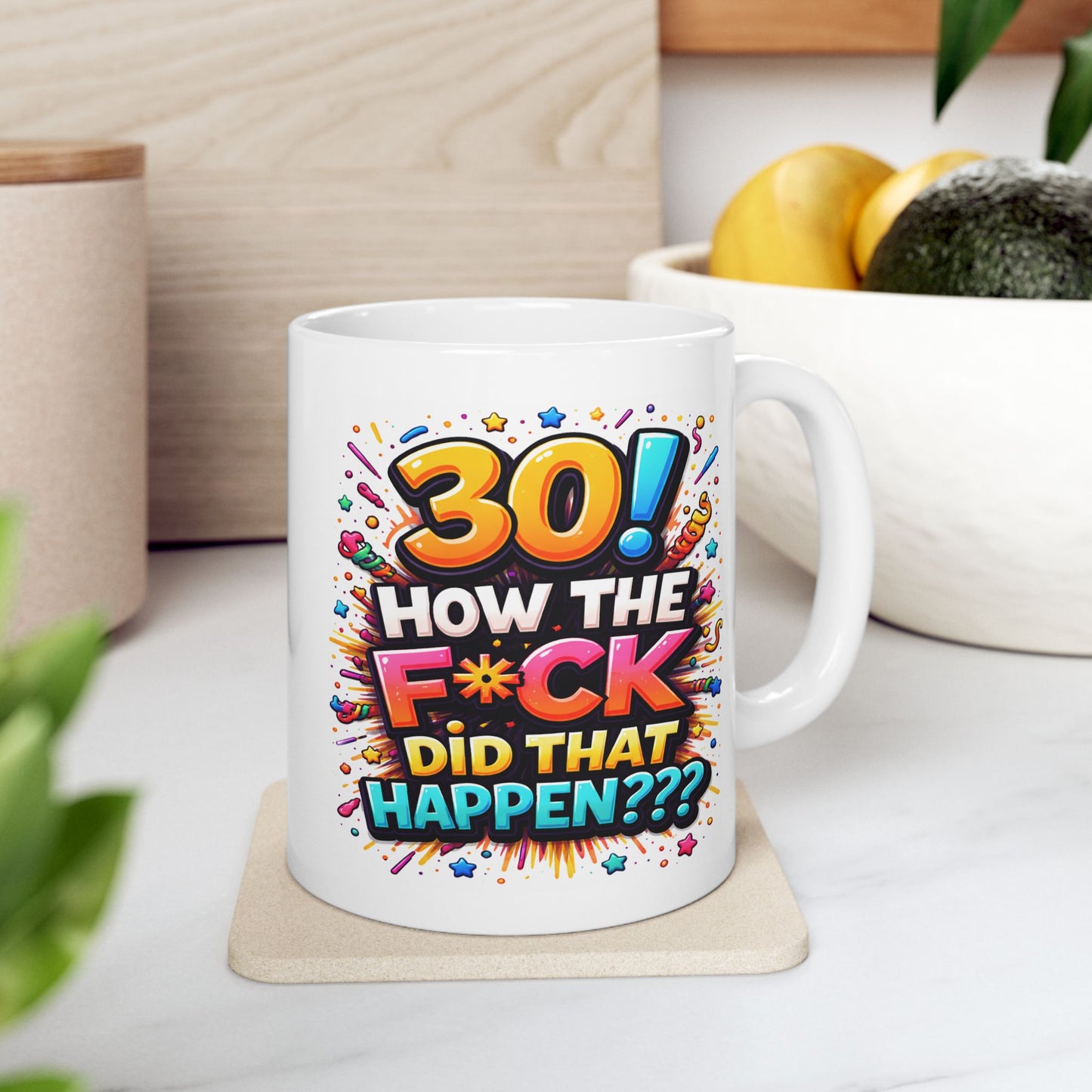 Birthday Mug - 30 How The F*uck