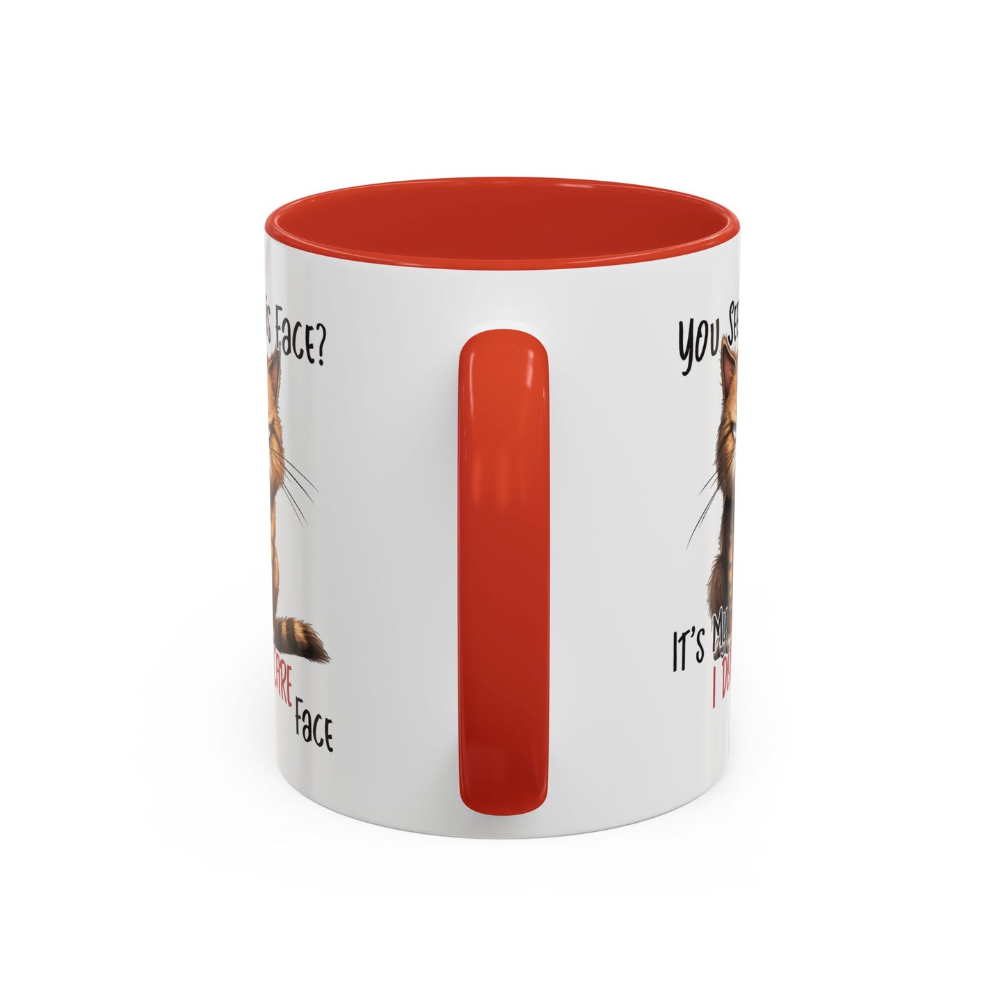 Humor Mug - You See This Face