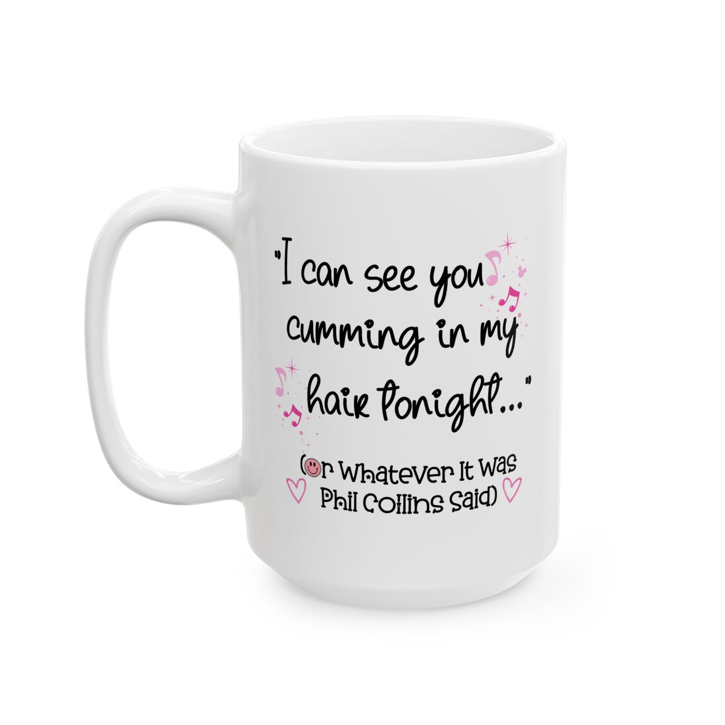 Adult Mug - I Can See You Cumming in My Hair Tonight