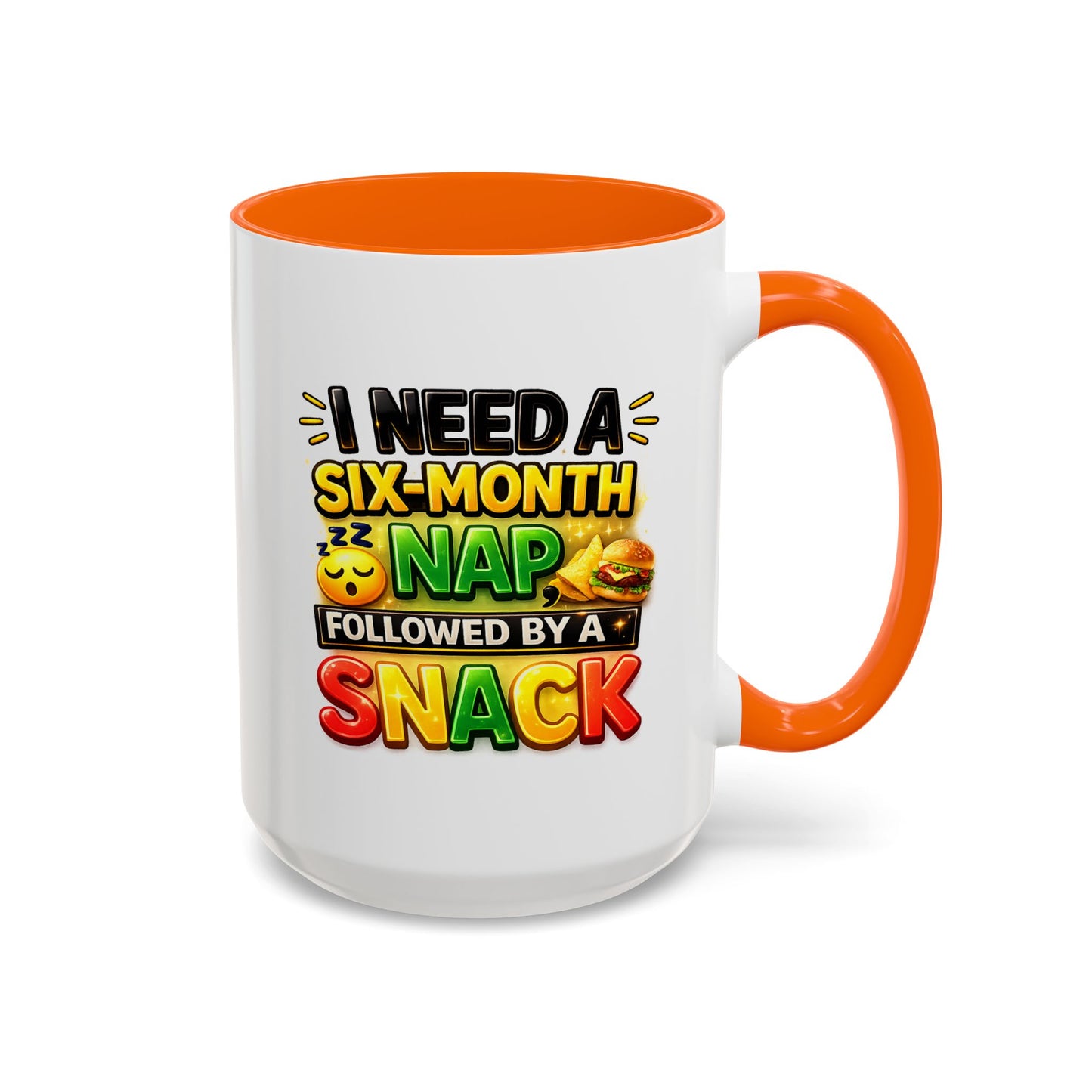 Humor Mug - I Need a Six Month Nap
