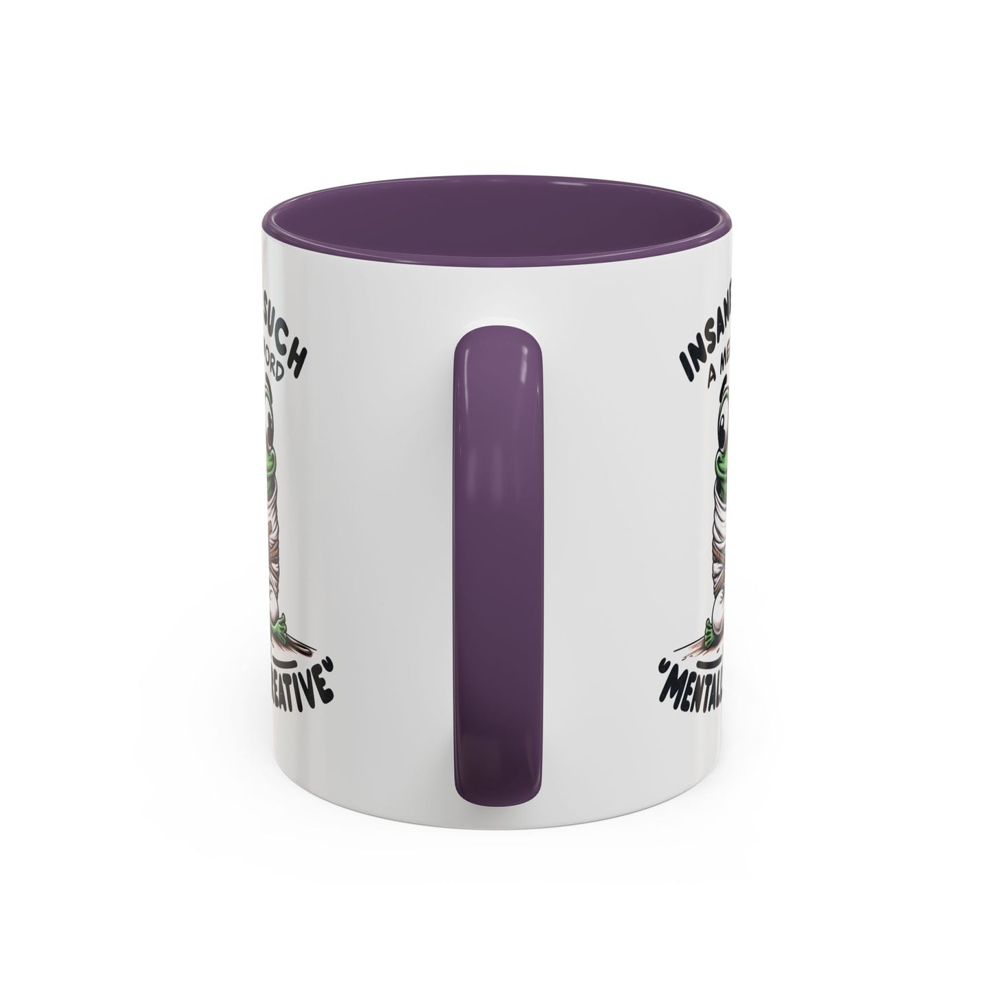 Humor Mug - Insane is Such a Mean Word