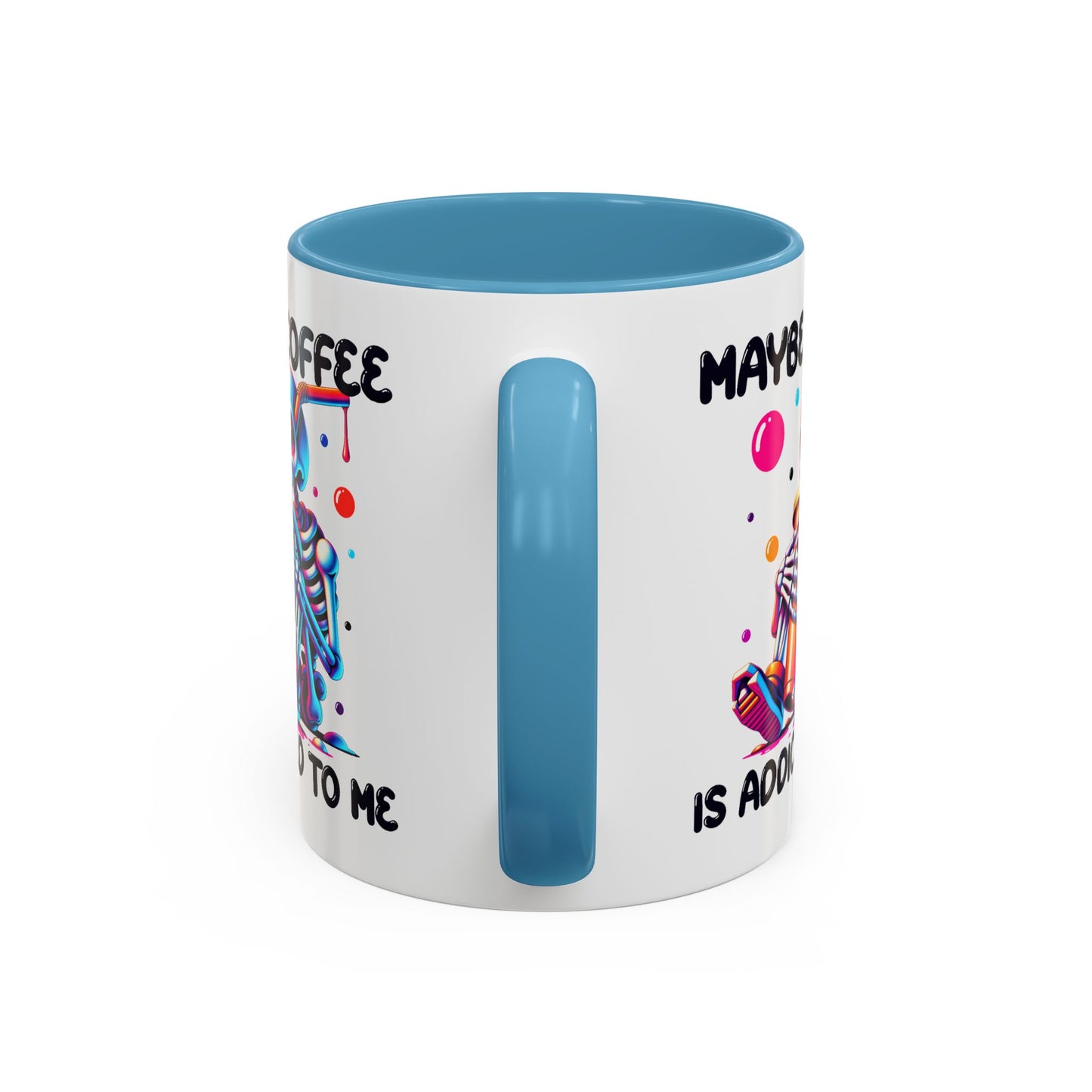 Adult Mug - Maybe Coffee Is Addicted To Me