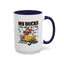 Humor Mug - My Ducks May Not Be In a Row