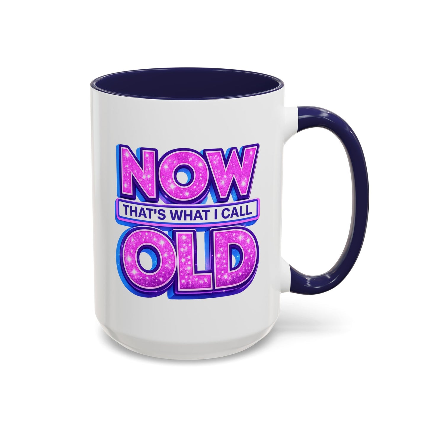 Birthday Mug - Now That's What I Call Old