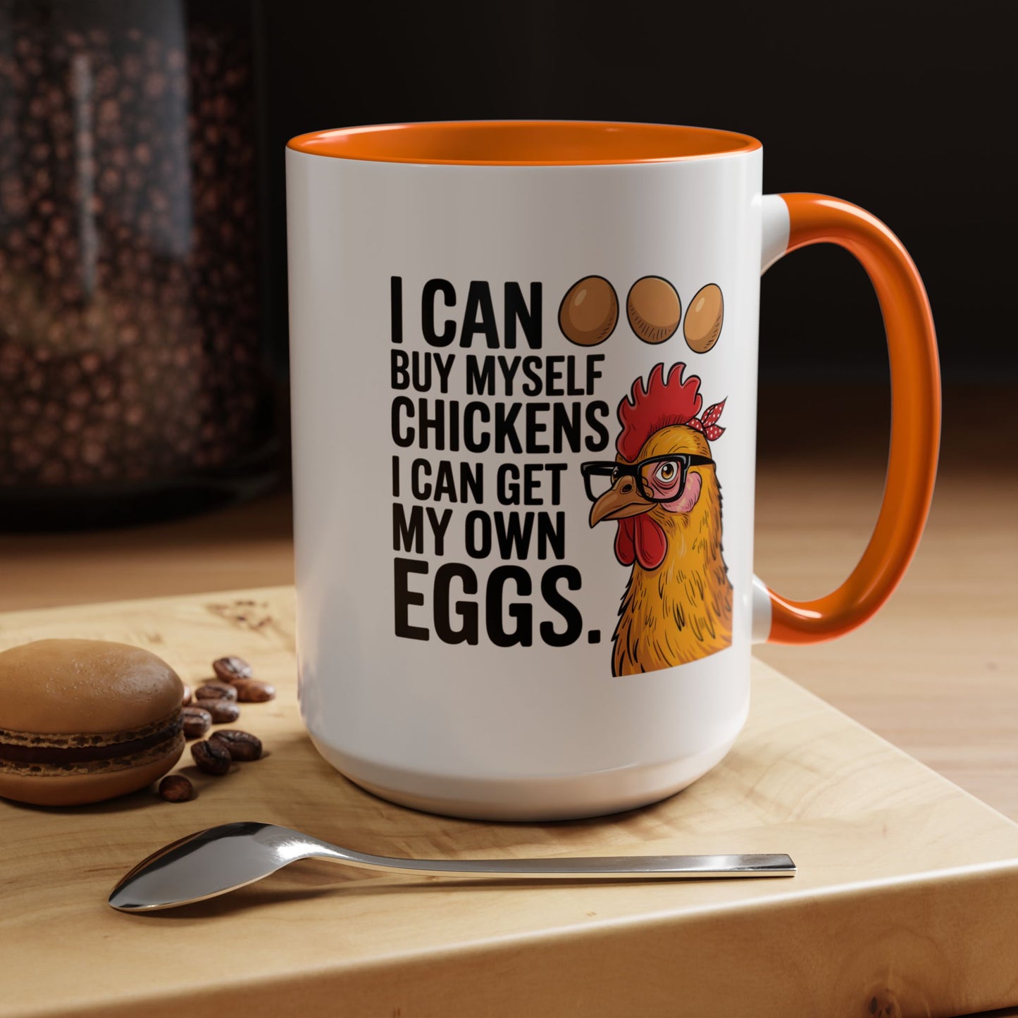 Humor Mug - I Can Buy Myself Chickens