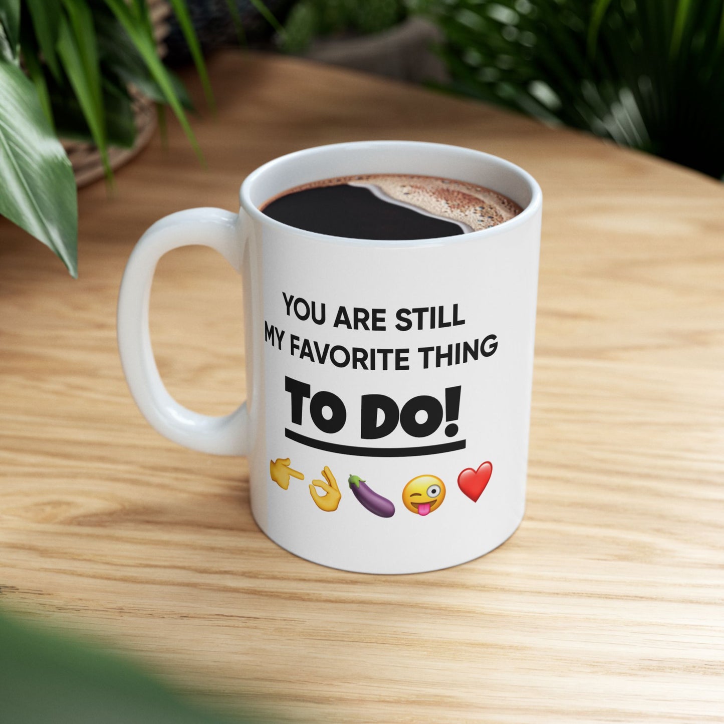 Anniversary Mug - You Are Still My Favorite Thing