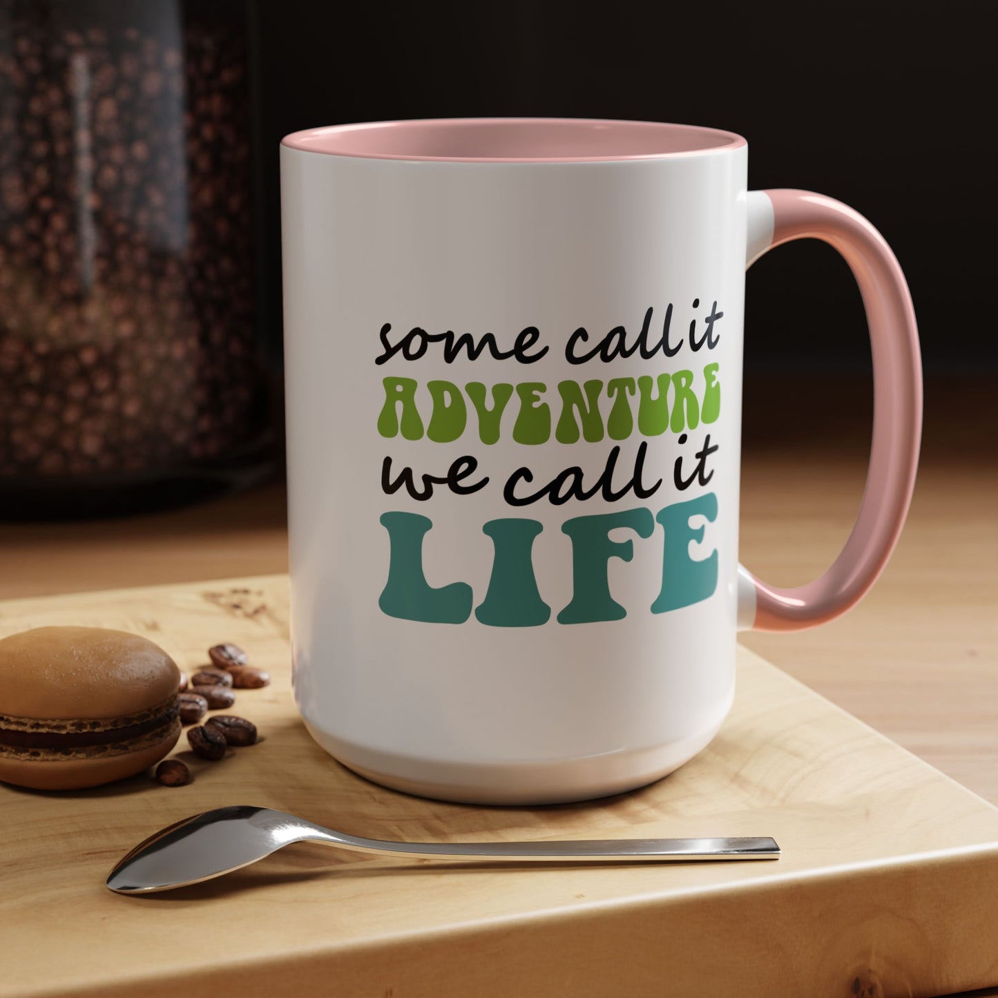 Adventure Mug - Some Call It Adventure