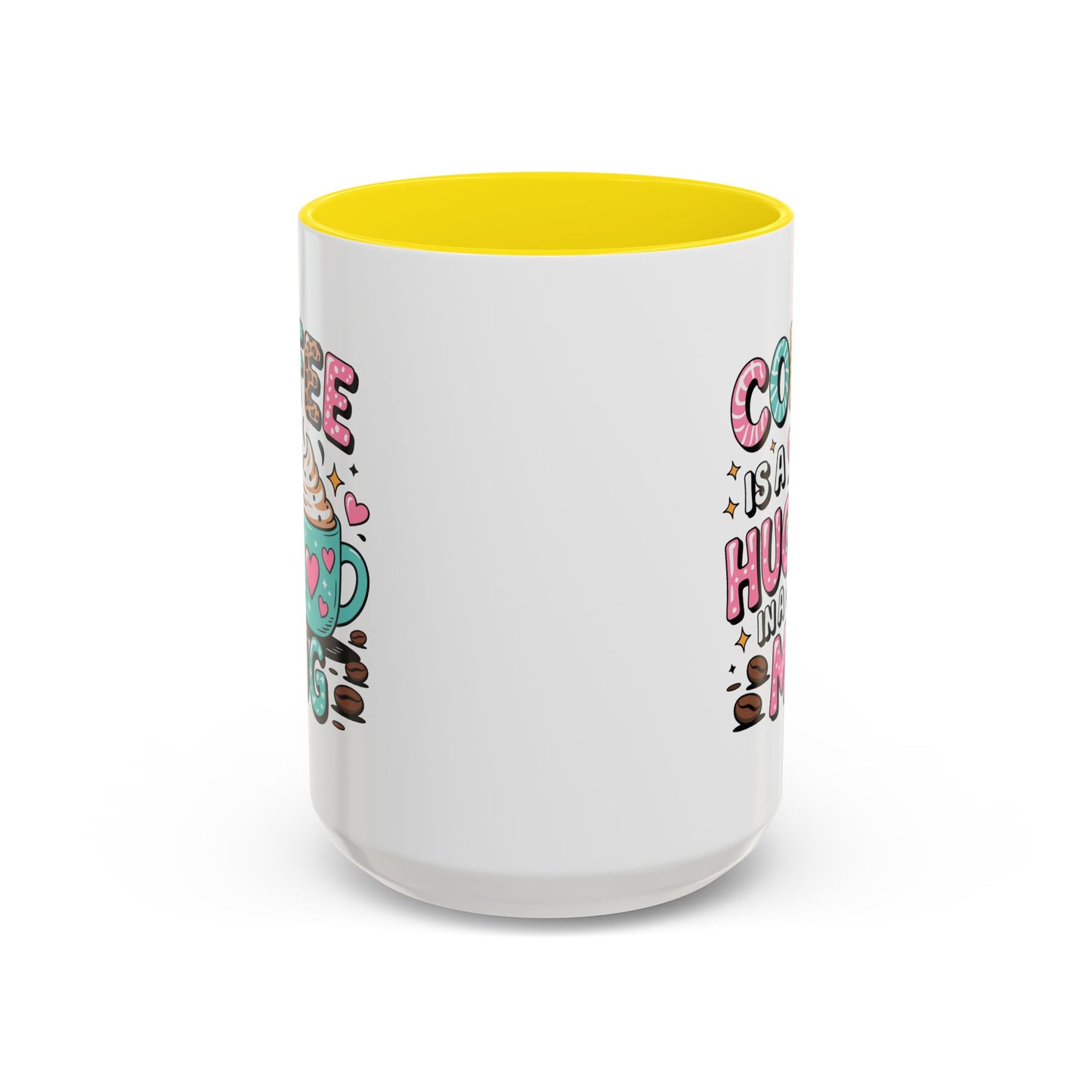 Humor Mug - Coffee is a Hug in a Mug