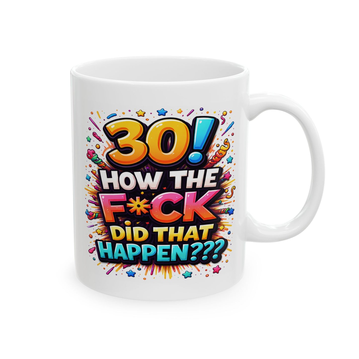 Birthday Mug - 30 How The F*uck