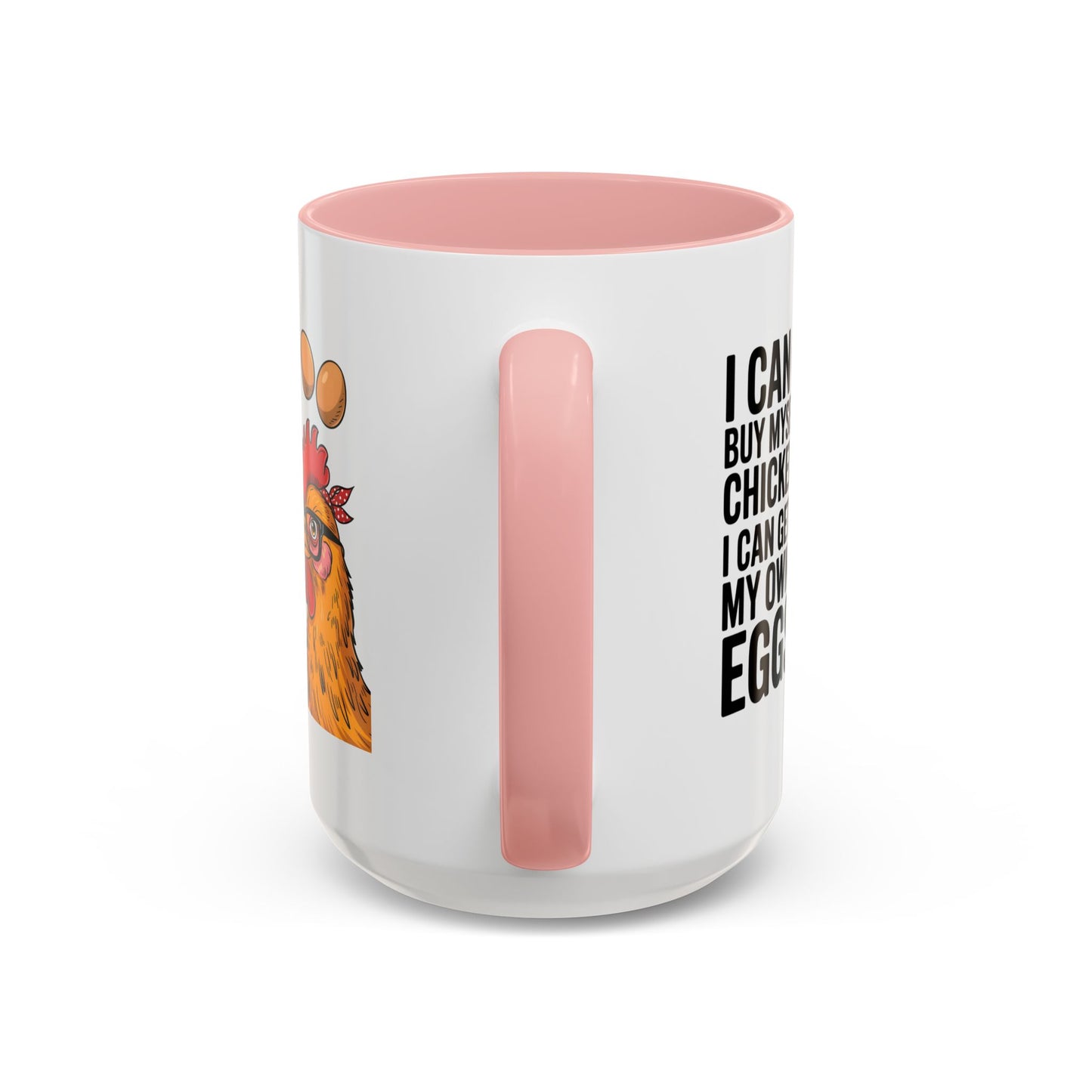 Humor Mug - I Can Buy Myself Chickens