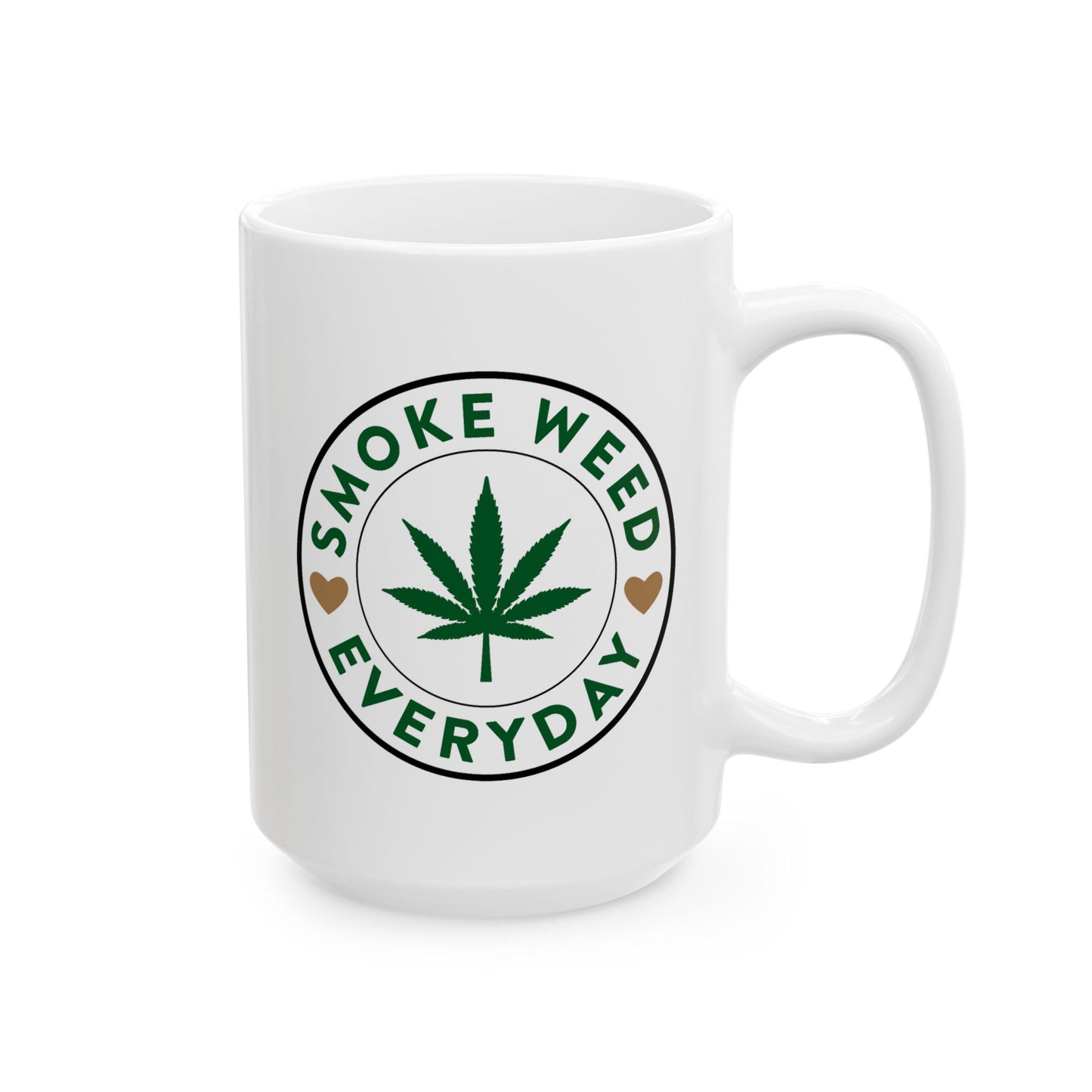 Humor Mug - Smoke Weed Everyday