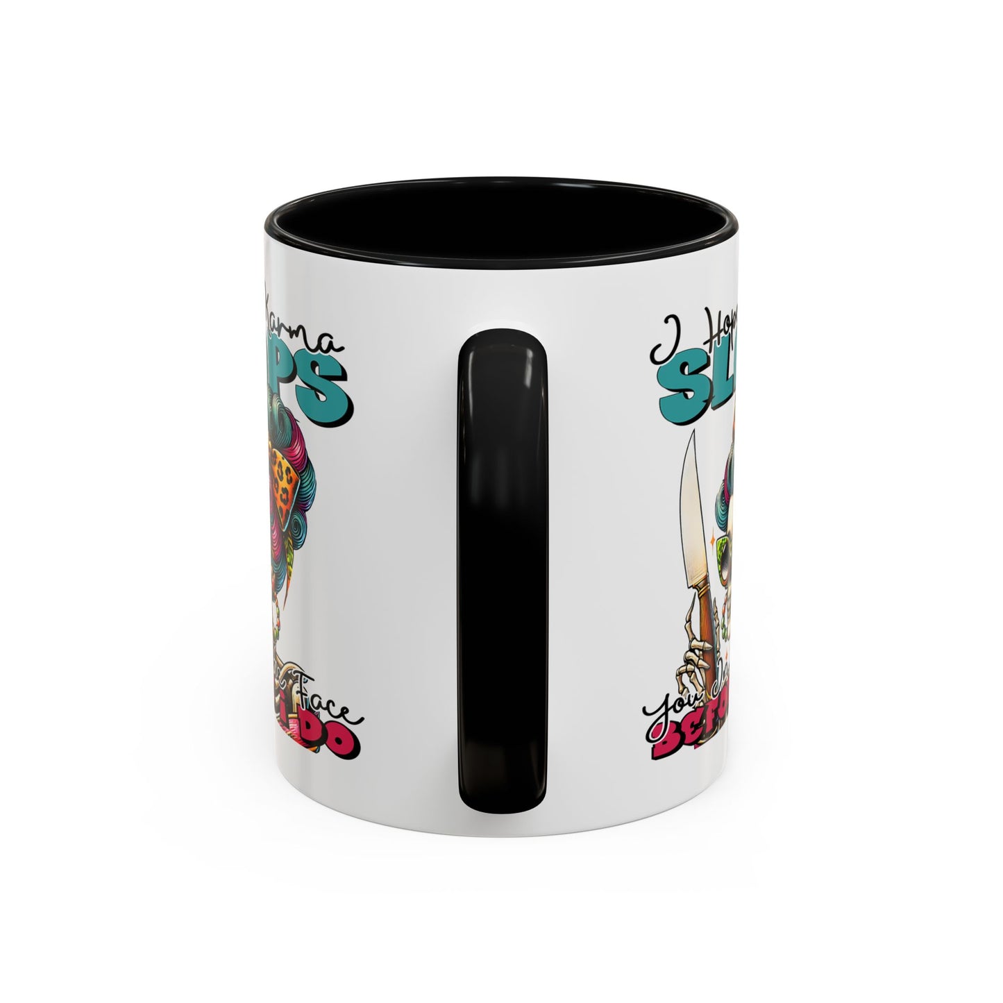 Humor Mug - I Hope Karma Slaps You in the Face
