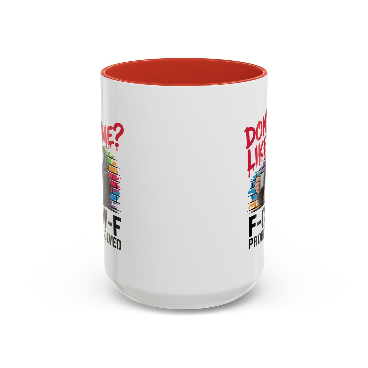 Humor Mug - Don't Like Me