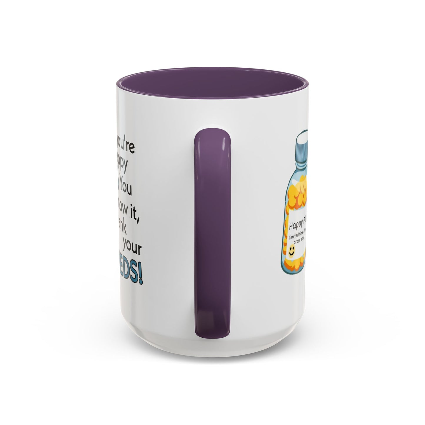 Humor Mug - If You're Happy