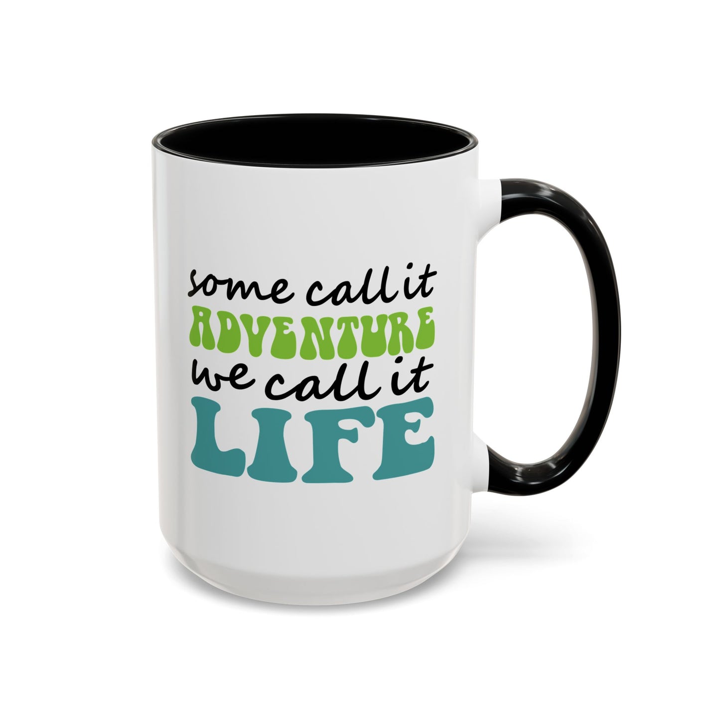 Adventure Mug - Some Call It Adventure