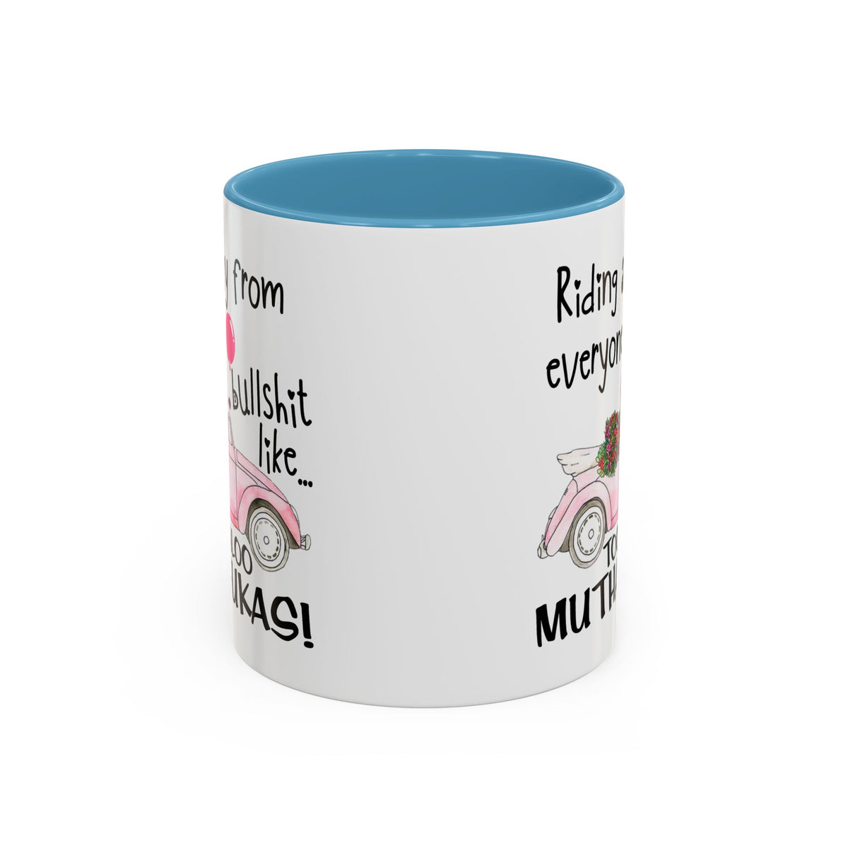 Adult Mug - Riding Away From Everyones Bullshit