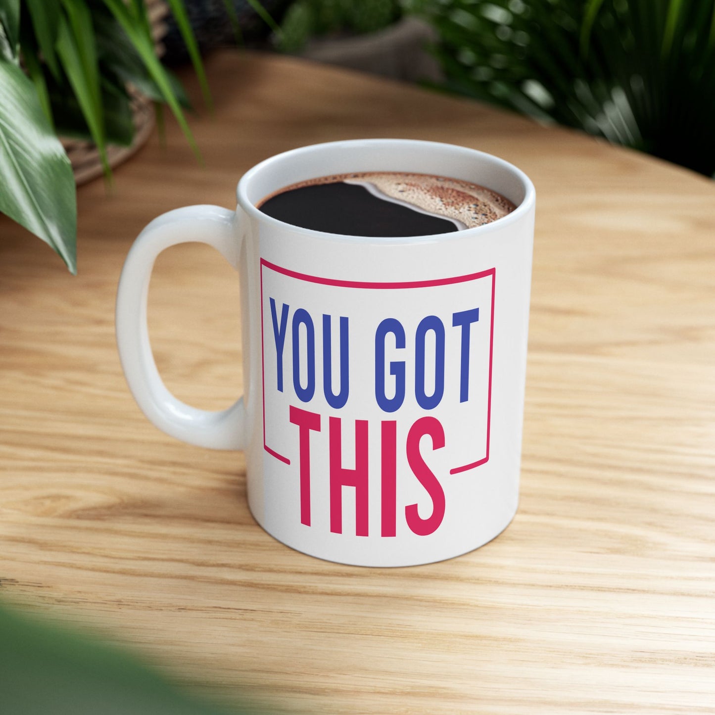 Motivation Mug - You Got This Frame