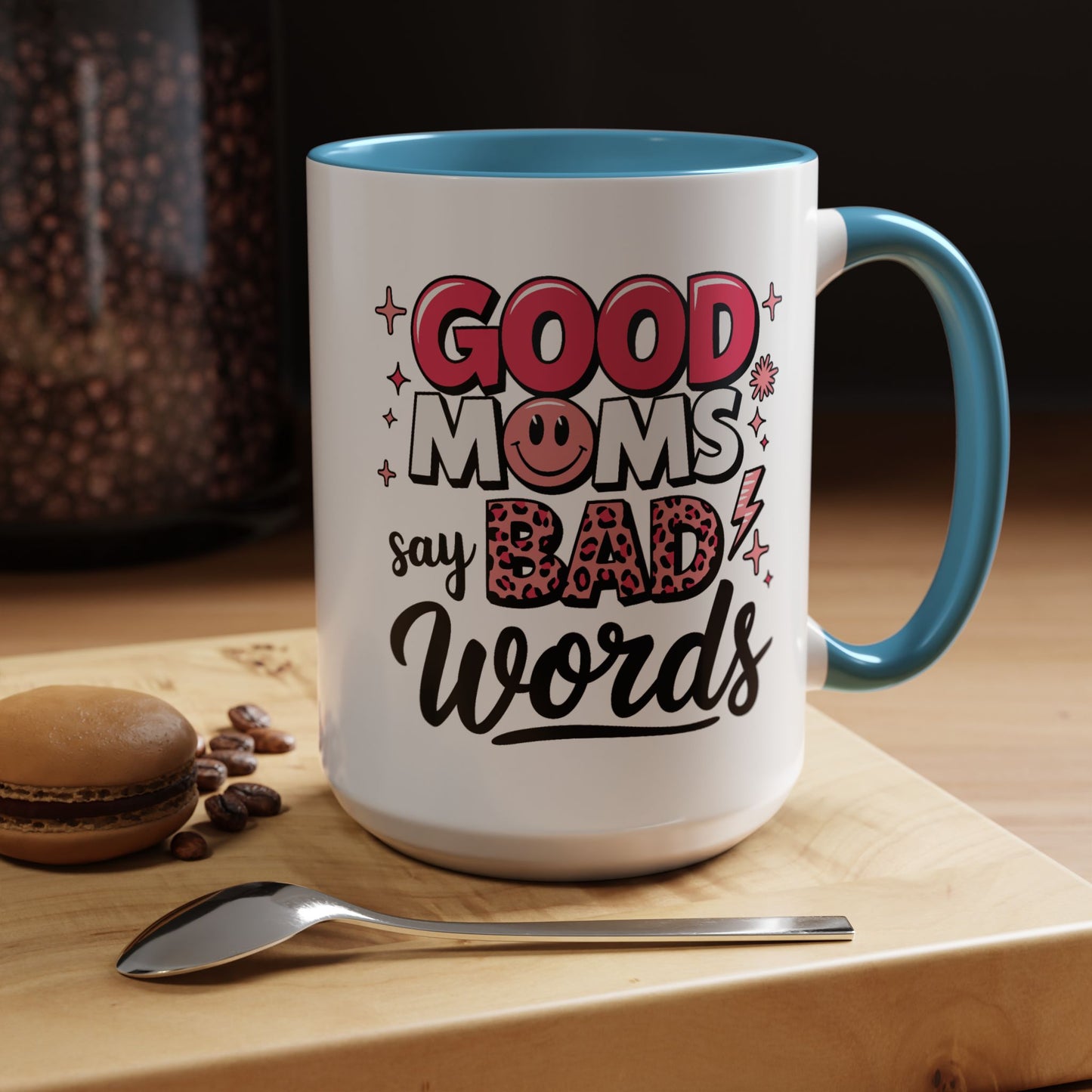 Humor Mug - Good Moms Say Bad Words