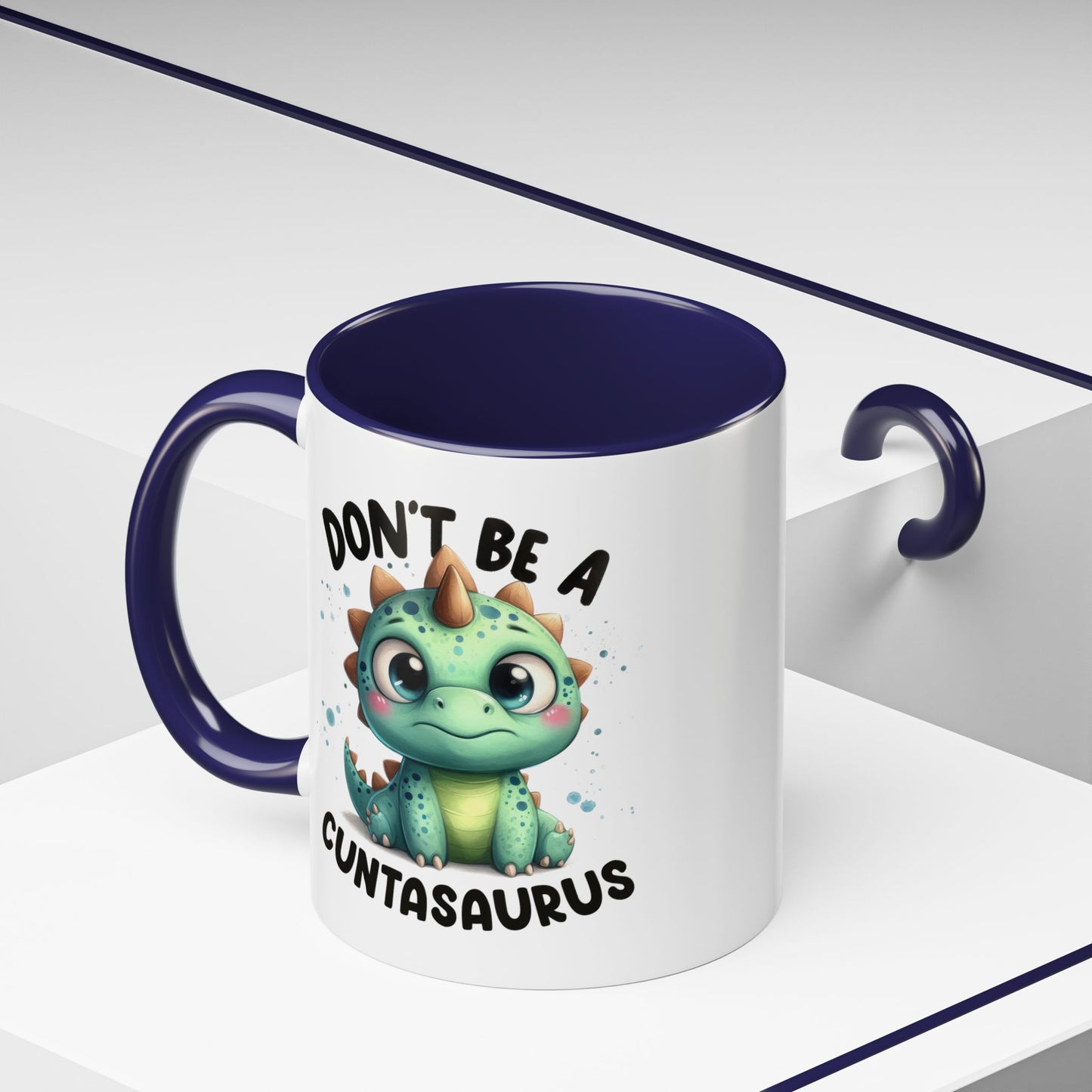 Humor Mug - Don't Be a Cuntasaurus