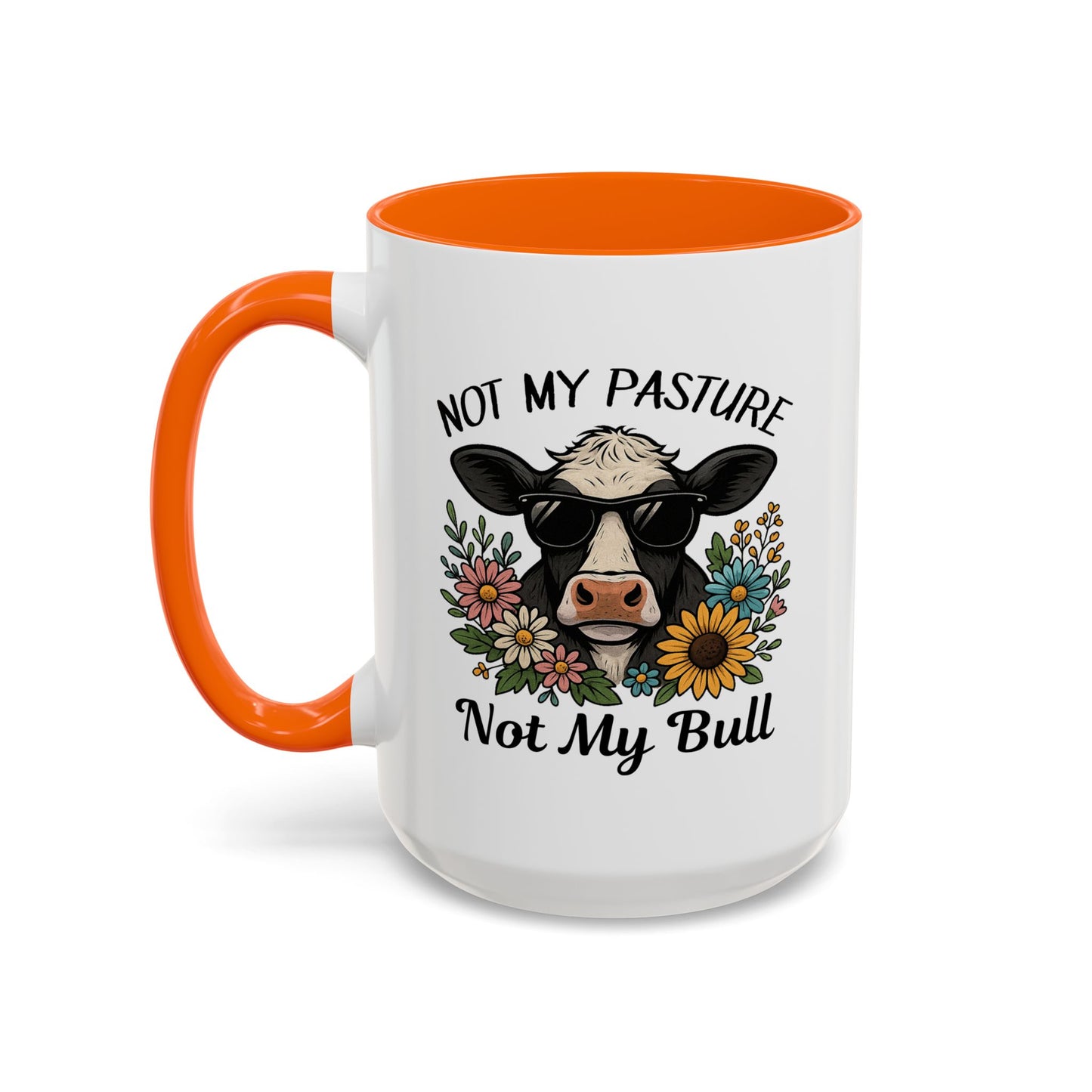 Humor Mug - Not My Pasture Not My Bull